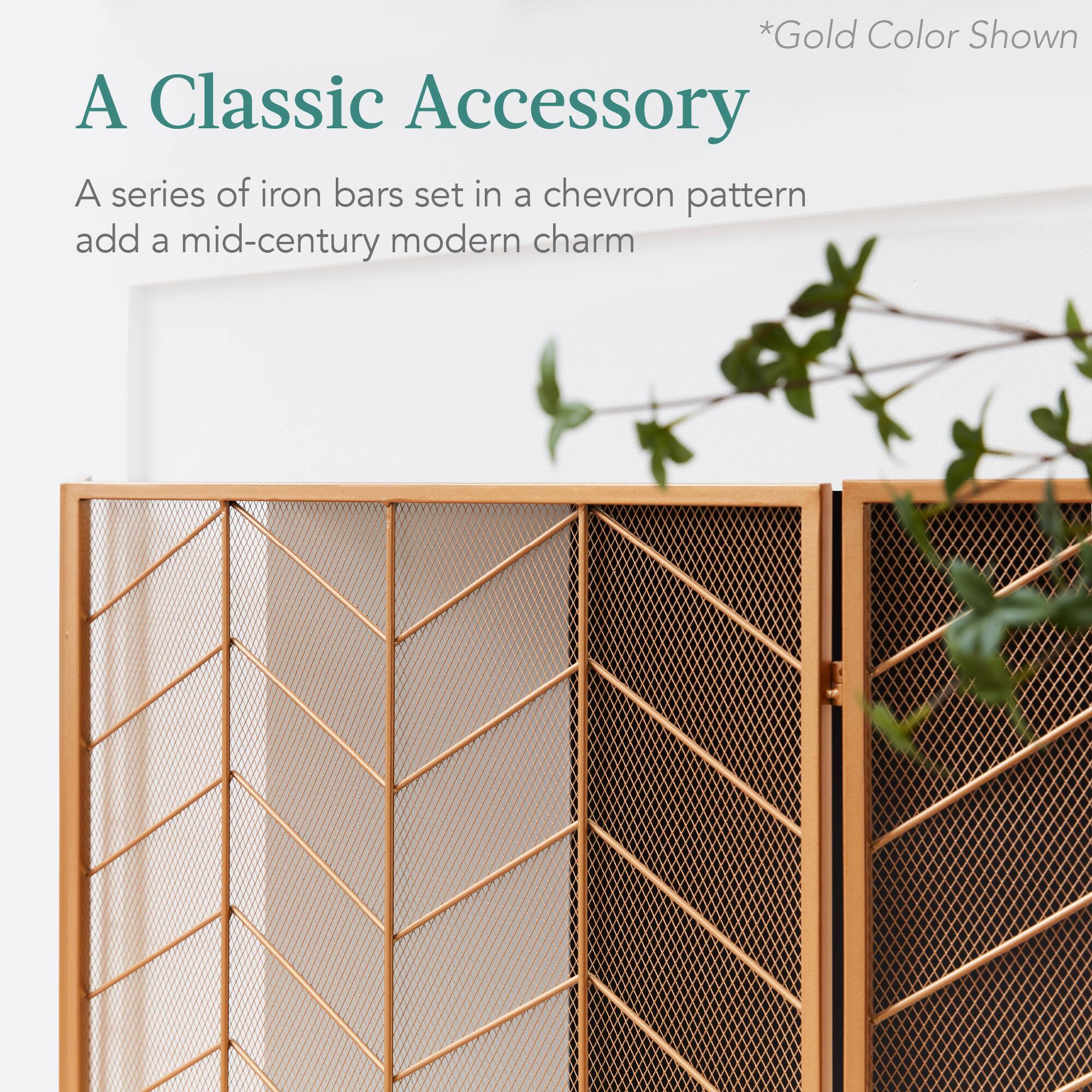 *Gold Color Shown

A Classic Accessory

A series of iron bars set in a chevron pattern add a mid-century modern charm.
