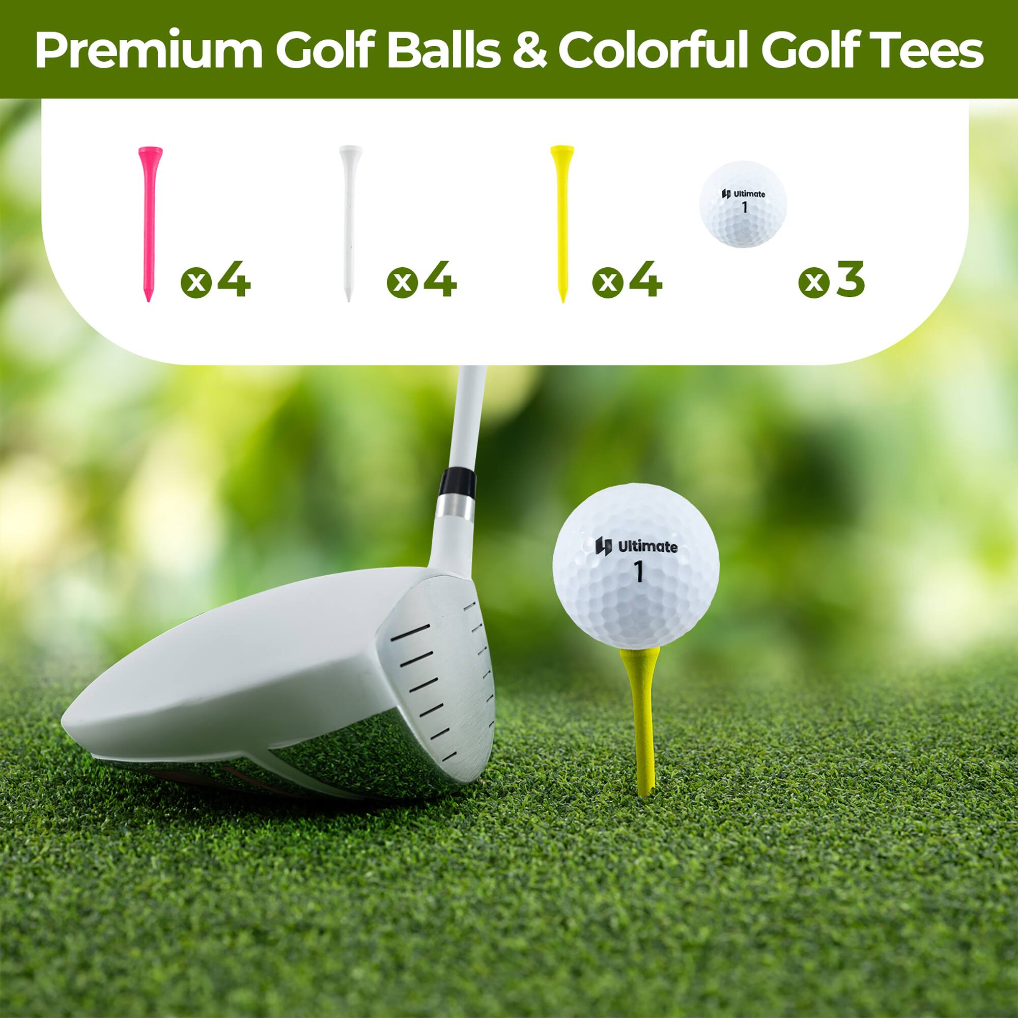 Premium Golf Balls & Colorful Golf Tees

- 4 x Pink Tees
- 4 x White Tees
- 4 x Yellow Tees
- 3 x Premium Golf Balls

Ultimate 1