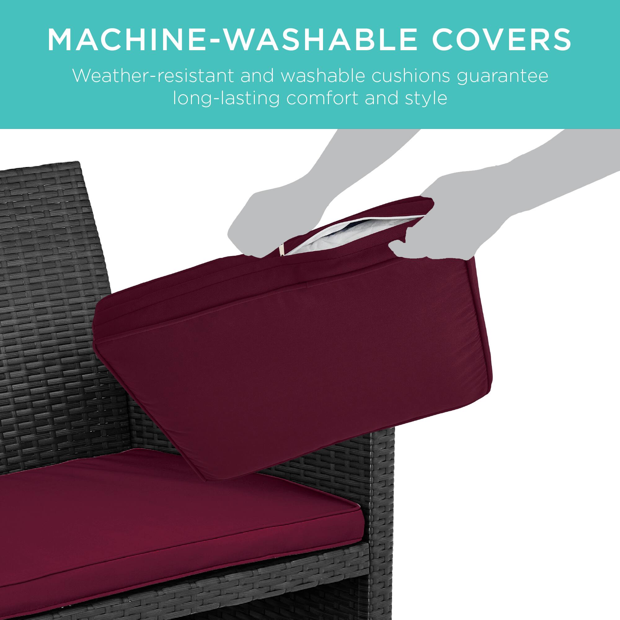 MACHINE-WASHABLE COVERS  
Weather-resistant and washable cushions guarantee long-lasting comfort and style
