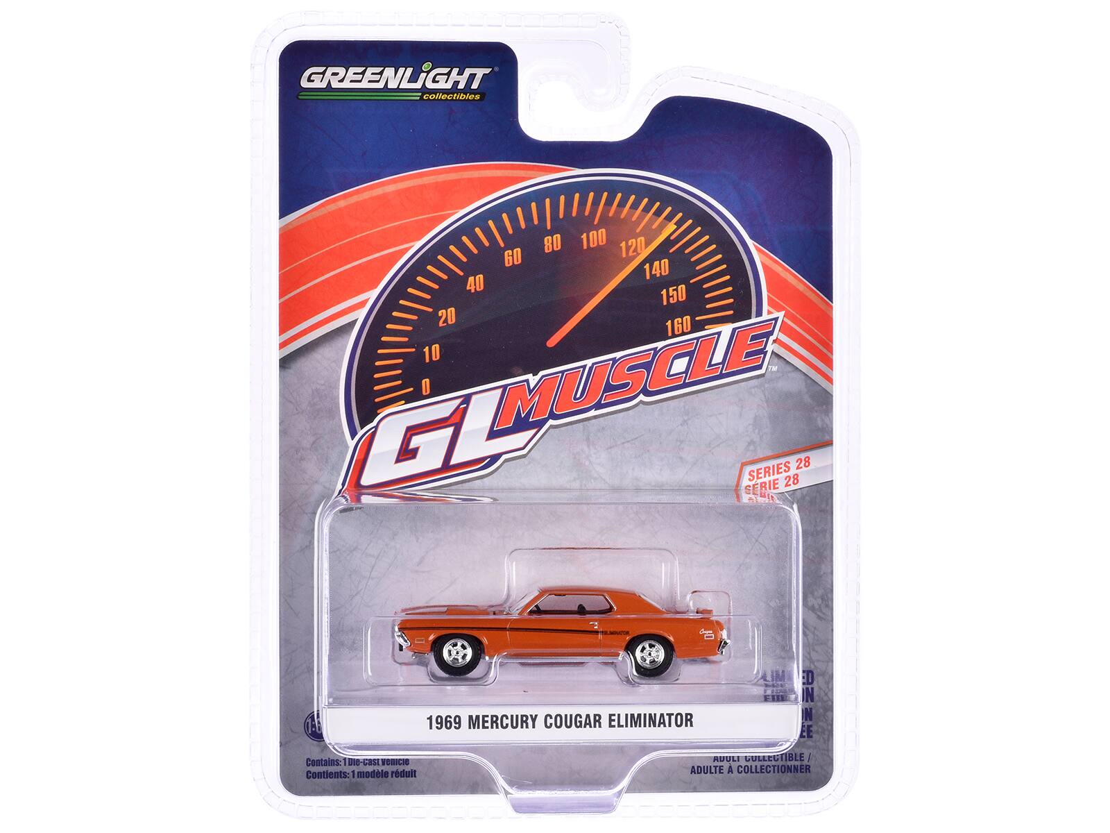 GREENLiGHT collectibles

GL MUSCLE

1969 MERCURY COUGAR ELIMINATOR

SERIES 28
SERIE 28

Contains: 1 die-cast model
Contiens: 1 modèle réduit

ADULTE À COLLECTIONNER