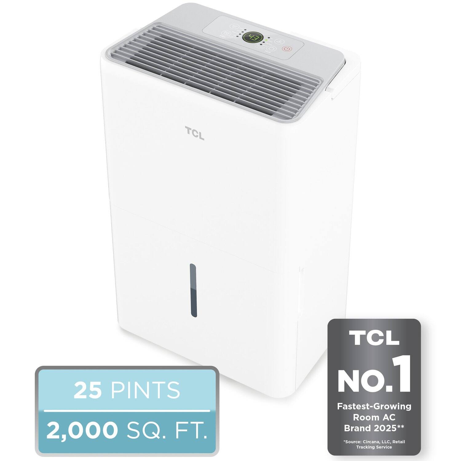 43 23 TCL I 25 PINTS 2,000 SQ. FT.  
TCL No.1 Fastest-Growing Room AC Brand 2025**  
Source: Cincana LLC. Retail Tracking Service