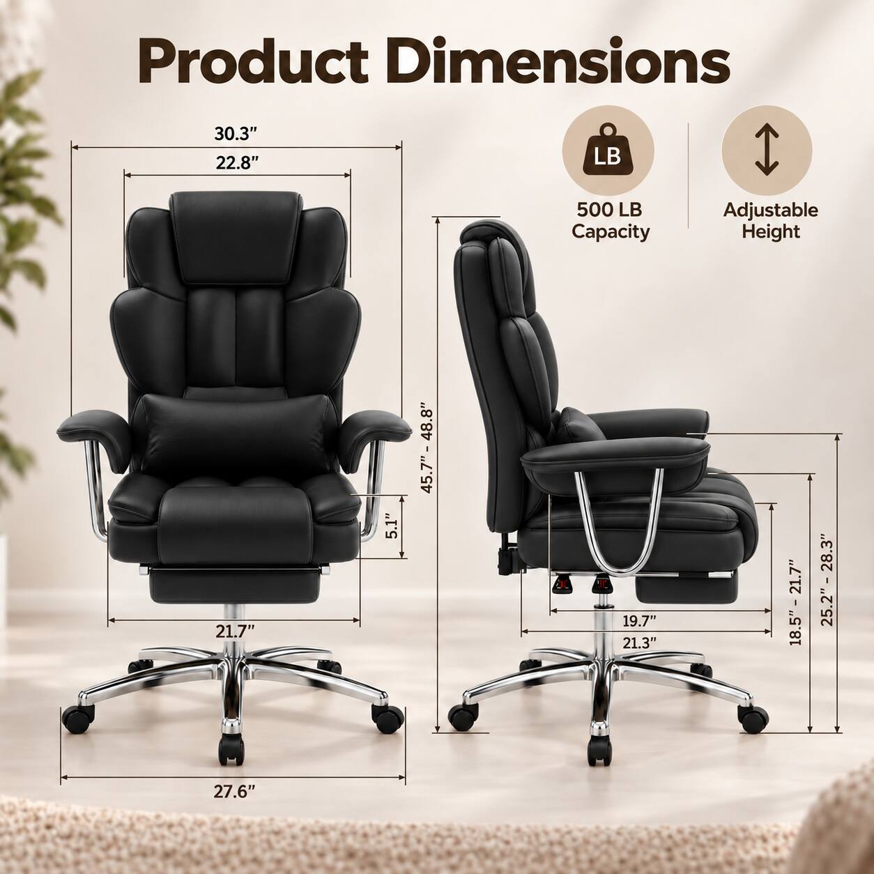 Product Dimensions

- 30.3" x 22.8"
- 21.7" x 5.1" x 45.7" - 48.8"
- 19.7" x 21.3" x 18.5" - 21.7"
- 28.3" - 25.2"
- 27.6"

500 LB Capacity

Adjustable Height
