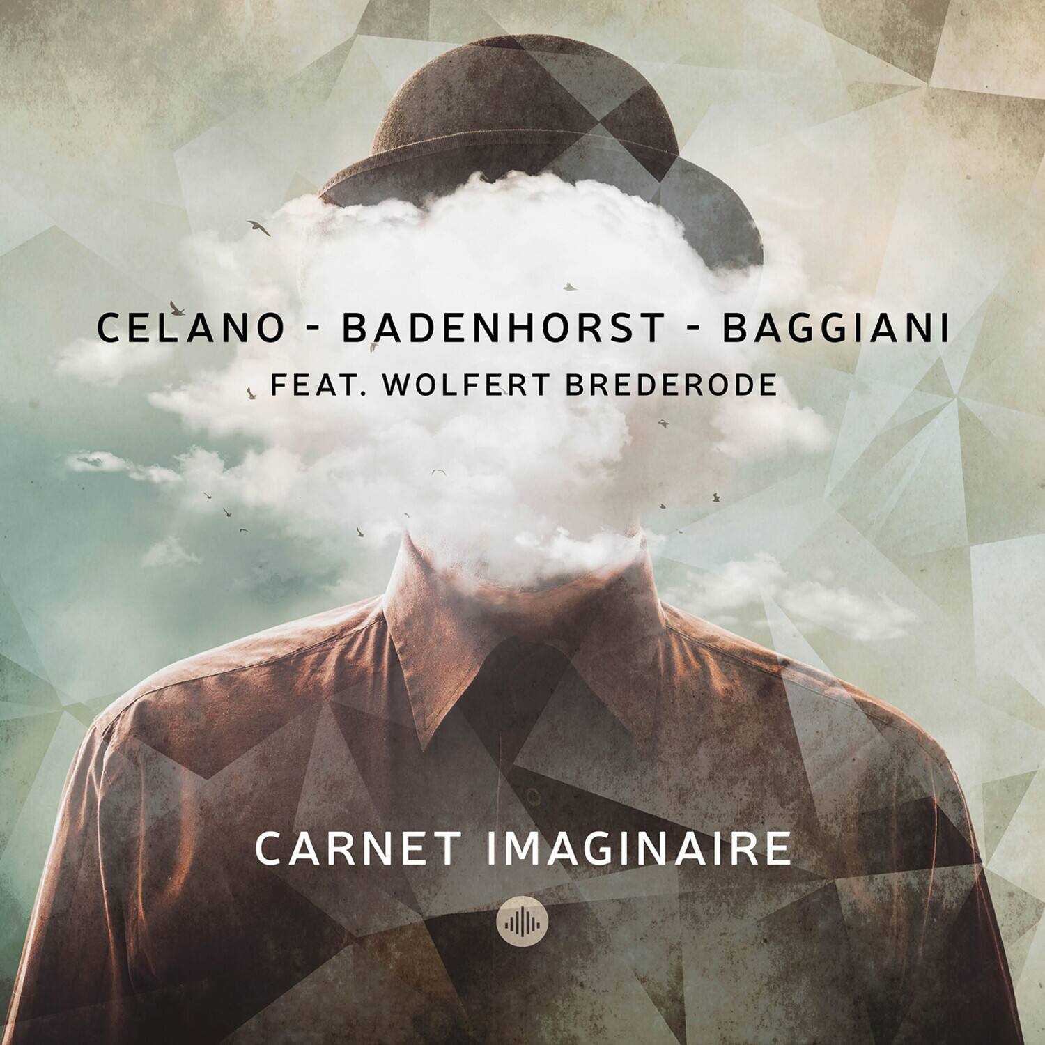 CELANO - BADENHORST - BAGGIANI  
FEAT. WOLFERT BREDERODE  

CARNET IMAGINAIRE