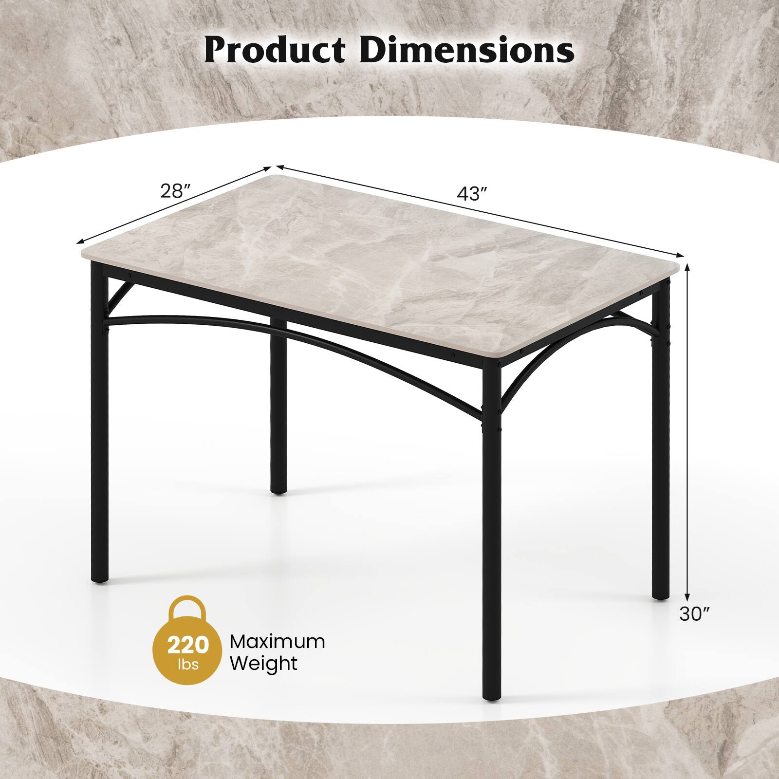 Product Dimensions  
28" x 43" x 30"  
Maximum Weight: 220 lbs