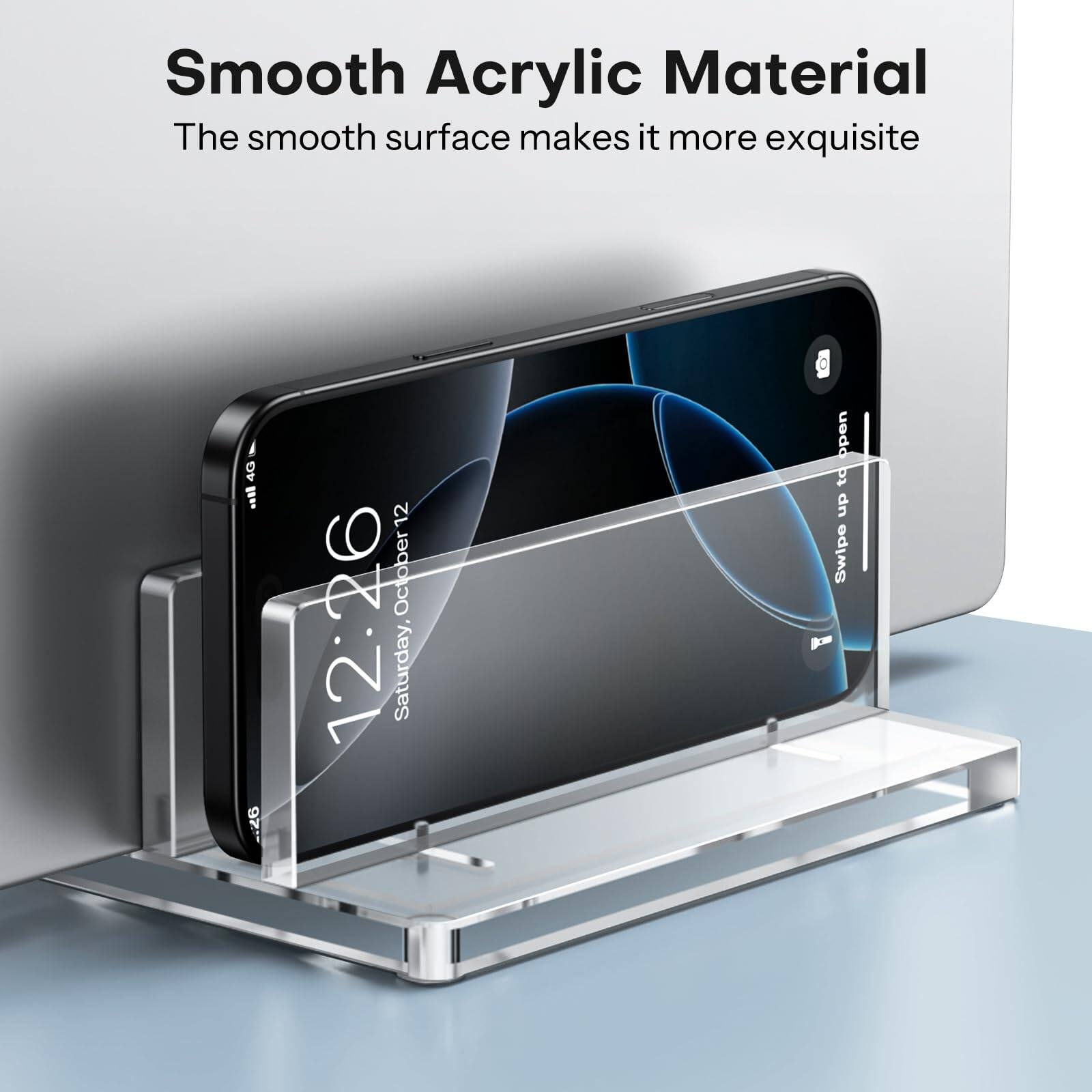 Smooth Acrylic Material  
The smooth surface makes it more exquisite  

12:26  
Saturday, October 12  

Swipe up to open