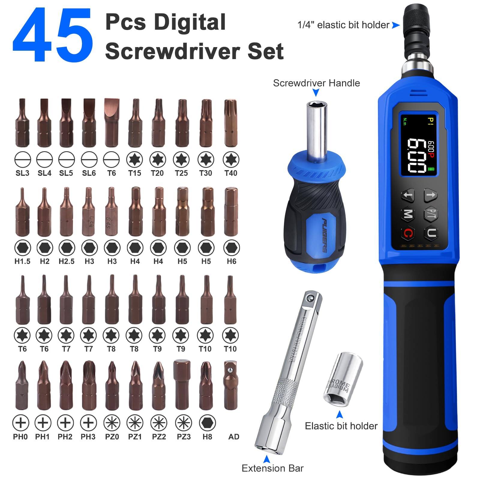 45 Pcs Digital Screwdriver Set

1/4" elastic bit holder

Screwdriver Handle

Elastic bit holder

Extension Bar

Bit Types:
- SL3, SL4, SL5, SL6
- T6, T15, T20, T25, T30, T40
- H1.5, H2, H2.5, H3, H3, H4, H4, H5, H5, H6
- T6, T7, T7, T8, T8, T9, T9, T10, T10
- PH0, PH1, PH2, PH3
- PZ0, PZ1, PZ2, PZ3
- H8, AD