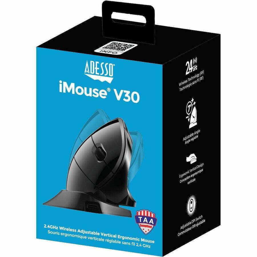 ADESSO  
iMouse V30  

2.4GHz Wireless Adjustable Vertical Ergonomic Mouse  
Souris ergonomique verticale réglable sans fil 2,4 GHz  

24 GHz  
Wireless Technology (RF)  
Technologie sans fil (RF)  

Adjustable Angle  
Angle réglable  

Ergonomic Vertical Design  
Conception ergonomique verticale  

Adjustable DPI Switch  
Commutateur DPI ajustable  

TAA Compliant