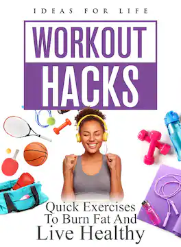 Workout Hacks: Quick Exercises To Burn Fat And Live Healthy - DVD