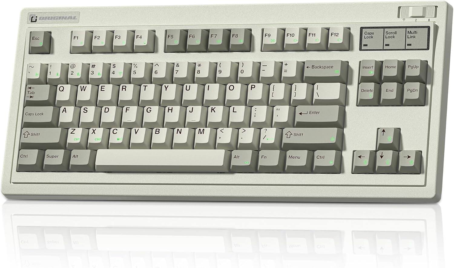 L ORIGINAL  
Esc F1 F2 F3 F4 F5 F6 F7 F8 F9 F10 F11 F12  
Caps Lock Scroll Lock Multi Link  
~ ! @ # $ % ^ & * ( ) _ + = Backspace Insert Home PgUp  
Tab Q W E R T Y U I O P [ ] \ Delete End PgDn  
Caps Lock A S D F G H J K L : ; " Enter Shift Z X C V B N M , . / Shift  
Ctrl Super Alt Fn Menu Ctrl  
CMI CM2 RS V  
Ctrl Alt Fn Menu