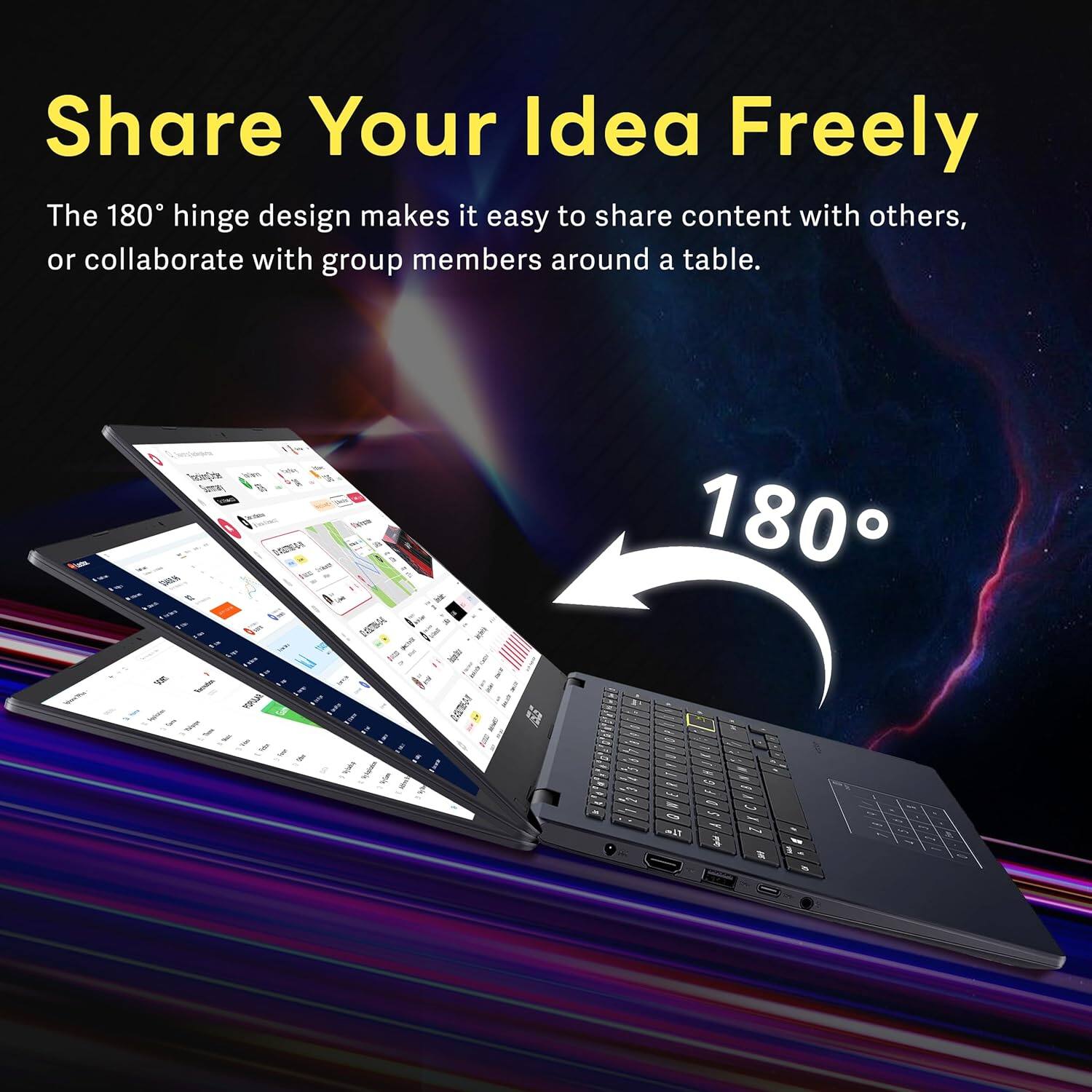 Share Your Idea Freely
The 180° hinge design makes it easy to share content with others, or collaborate with group members around a table.