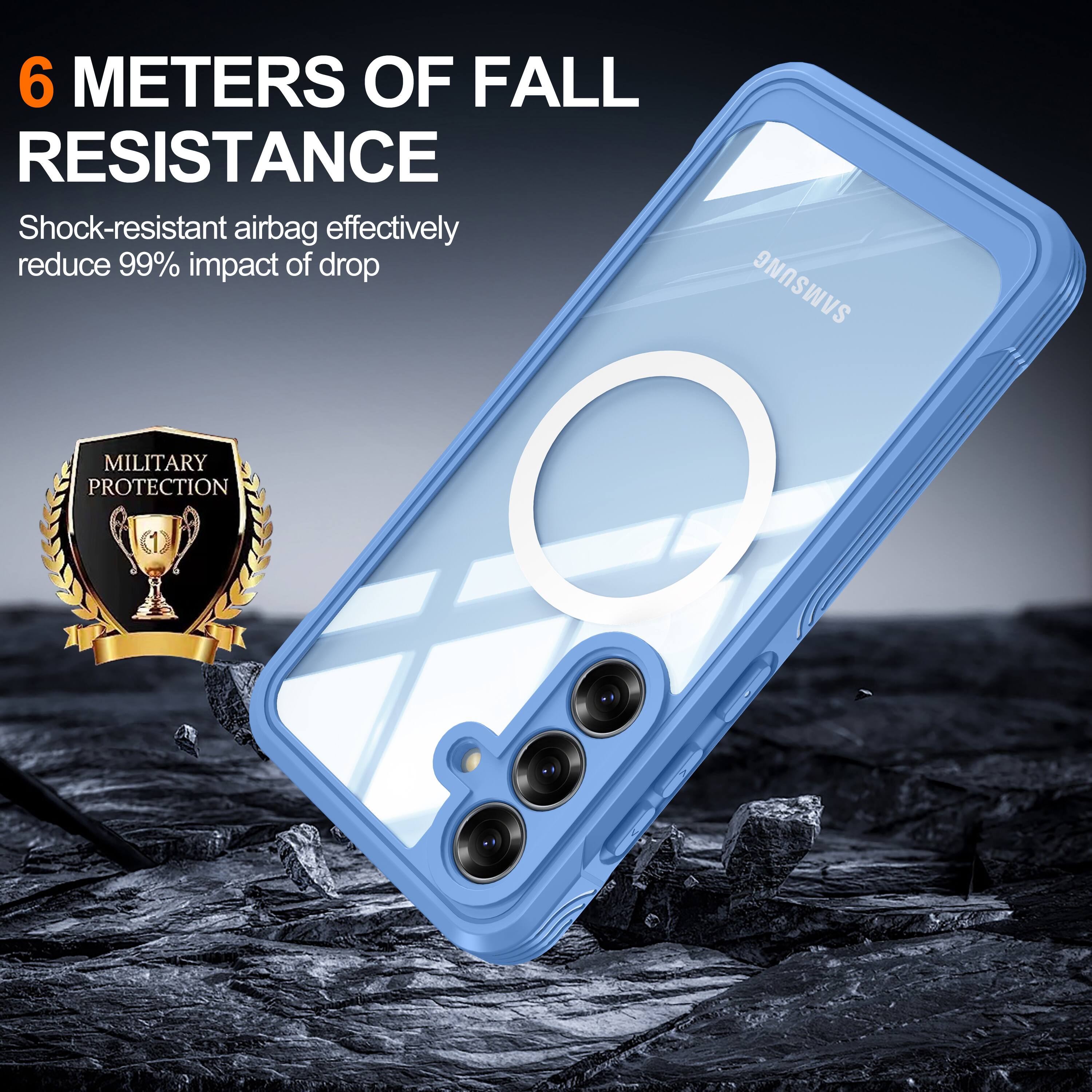 6 METERS OF FALL RESISTANCE  
Shock-resistant airbag effectively reduce 99% impact of drop  
SAMSUNG MILITARY PROTECTION