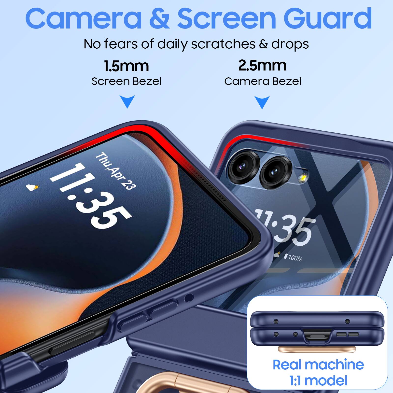 Camera & Screen Guard  
No fears of daily scratches & drops  
1.5mm Screen Bezel  
2.5mm Camera Bezel  
Thu, Apr 23 11:35  
100%  
Real machine 1:1 model