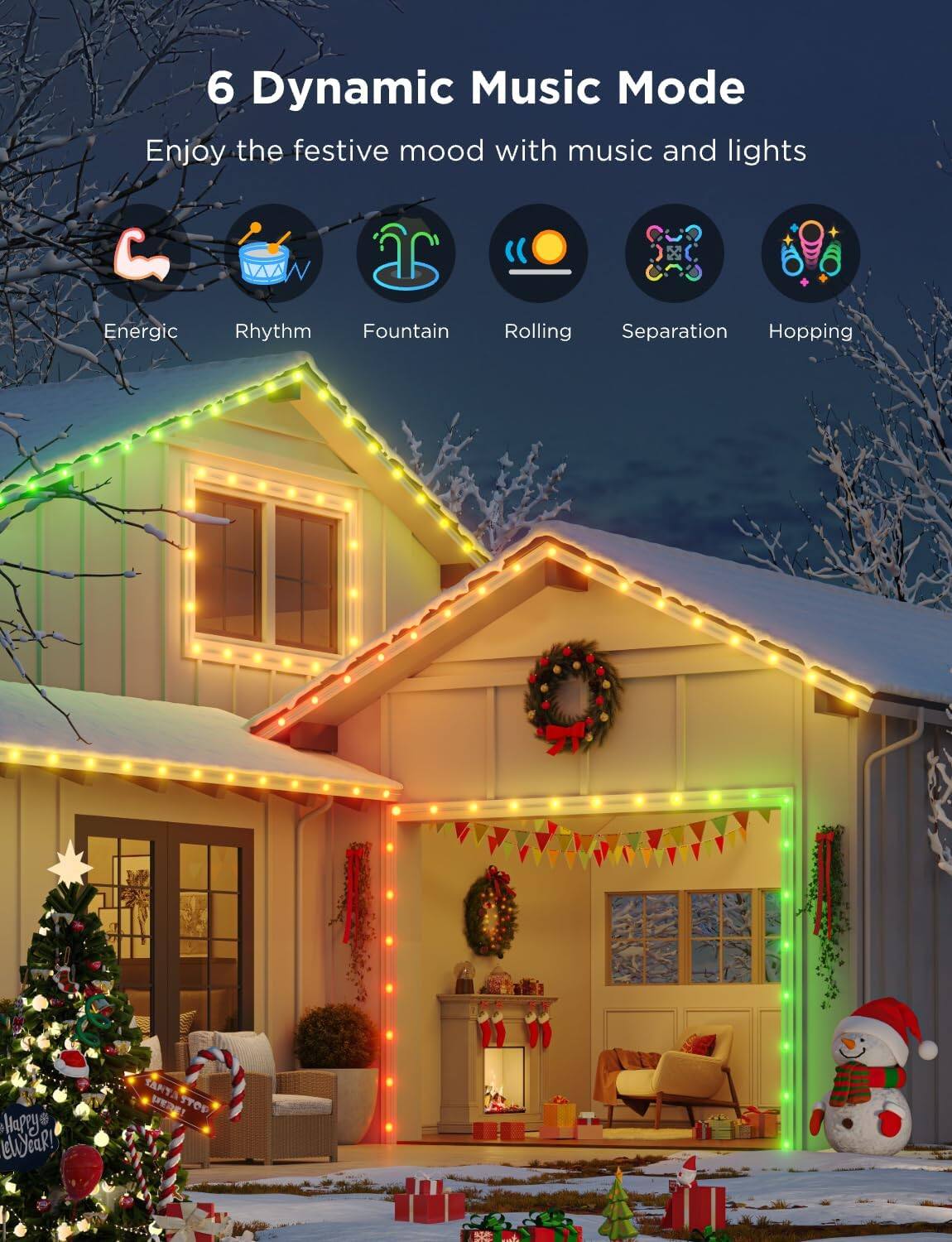 6 Dynamic Music Mode  
Enjoy the festive mood with music and lights  

- Energetic  
- Rhythm  
- Fountain  
- Rolling  
- Separation  
- Hopping  

Happy New Year!