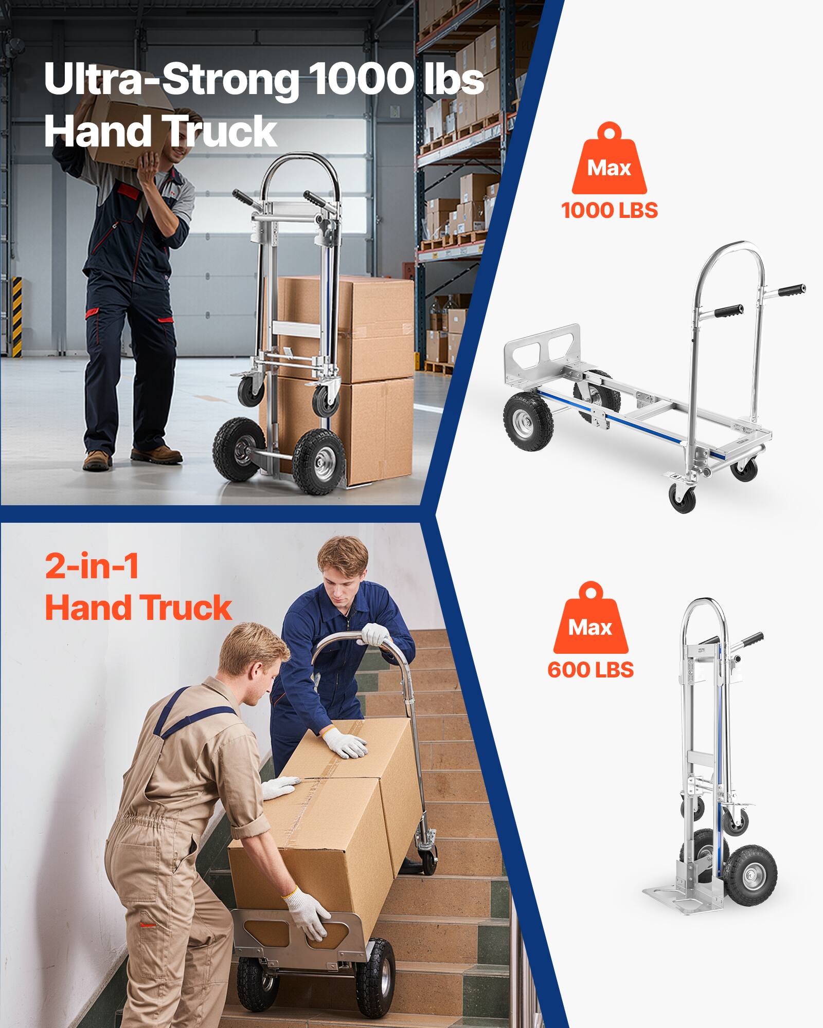 Ultra-Strong 1000 lbs Hand Truck  
Max 1000 LBS  

2-in-1 Hand Truck  
Max 600 LBS