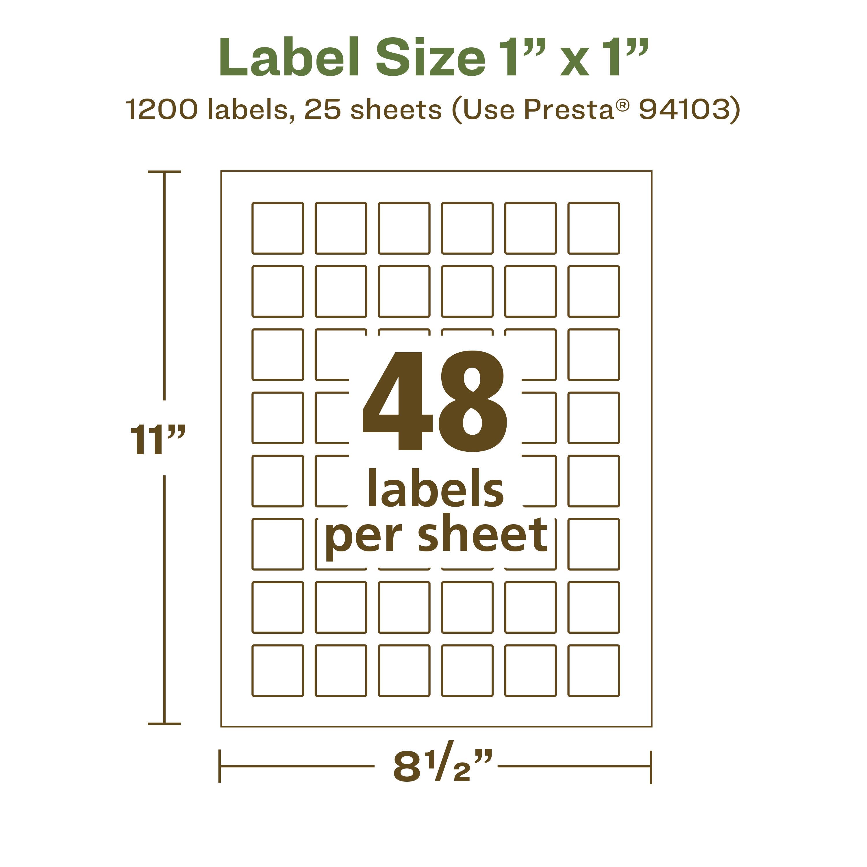 Label Size 1" x 1"  
1200 labels, 25 sheets (Use Presta® 94103)  
48 labels per sheet  
11" x 8½"