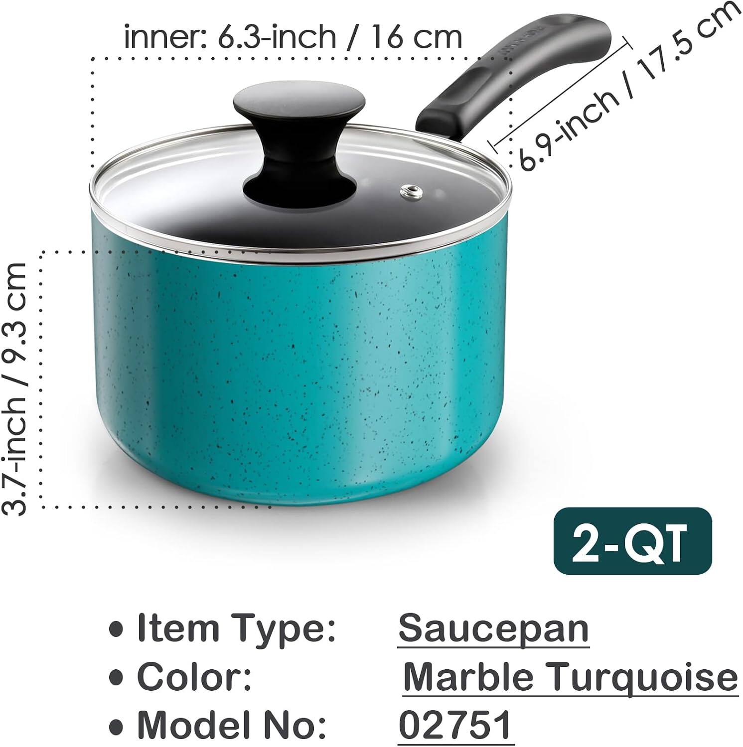 inner: 6.3-inch / 16 cm  
6.9-inch / 17.5 cm  
9.3 cm / 3.7-inch  
Item Type: Saucepan  
Color: Marble Turquoise  
Model No: 02751