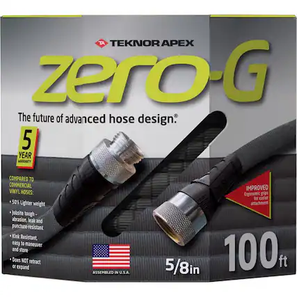 TEKNOR APEX zero-G
The future of advanced hose design
5 YEAR WARRANTY
COMPARED TO COMMERCIAL VINYL HOSES:
- 50% Lighter weight
- Jobsite tough - abrasion, leak and puncture-resistant
- Kink Resistant, easy to maneuver and store
- Does NOT retract or expand
- 100 ft
- 5/8in
- IMPROVED Ergonomic grips for easier attachment
ASSEMBLED IN U.S.A.