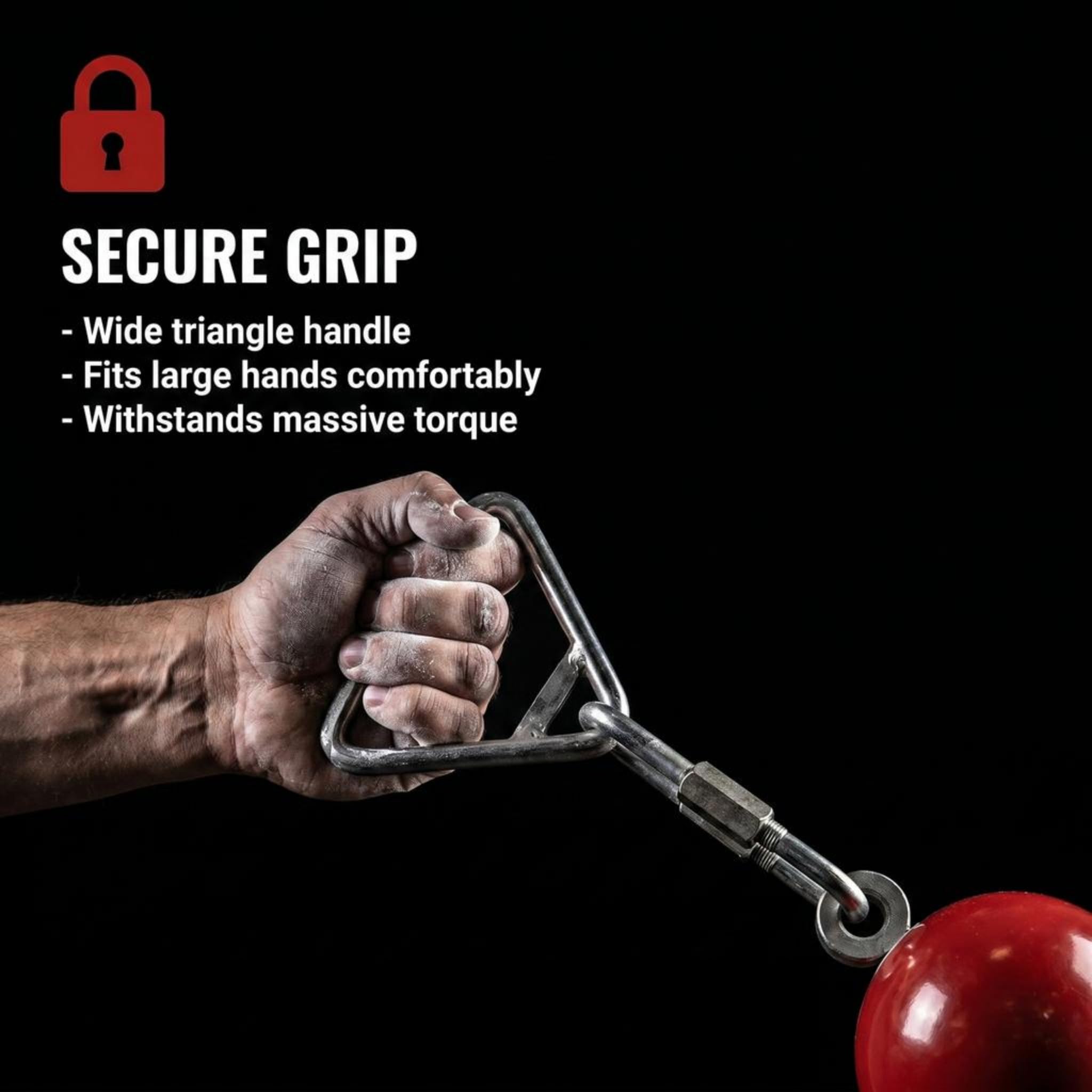 SECURE GRIP  
- Wide triangle handle  
- Fits large hands comfortably  
- Withstands massive torque