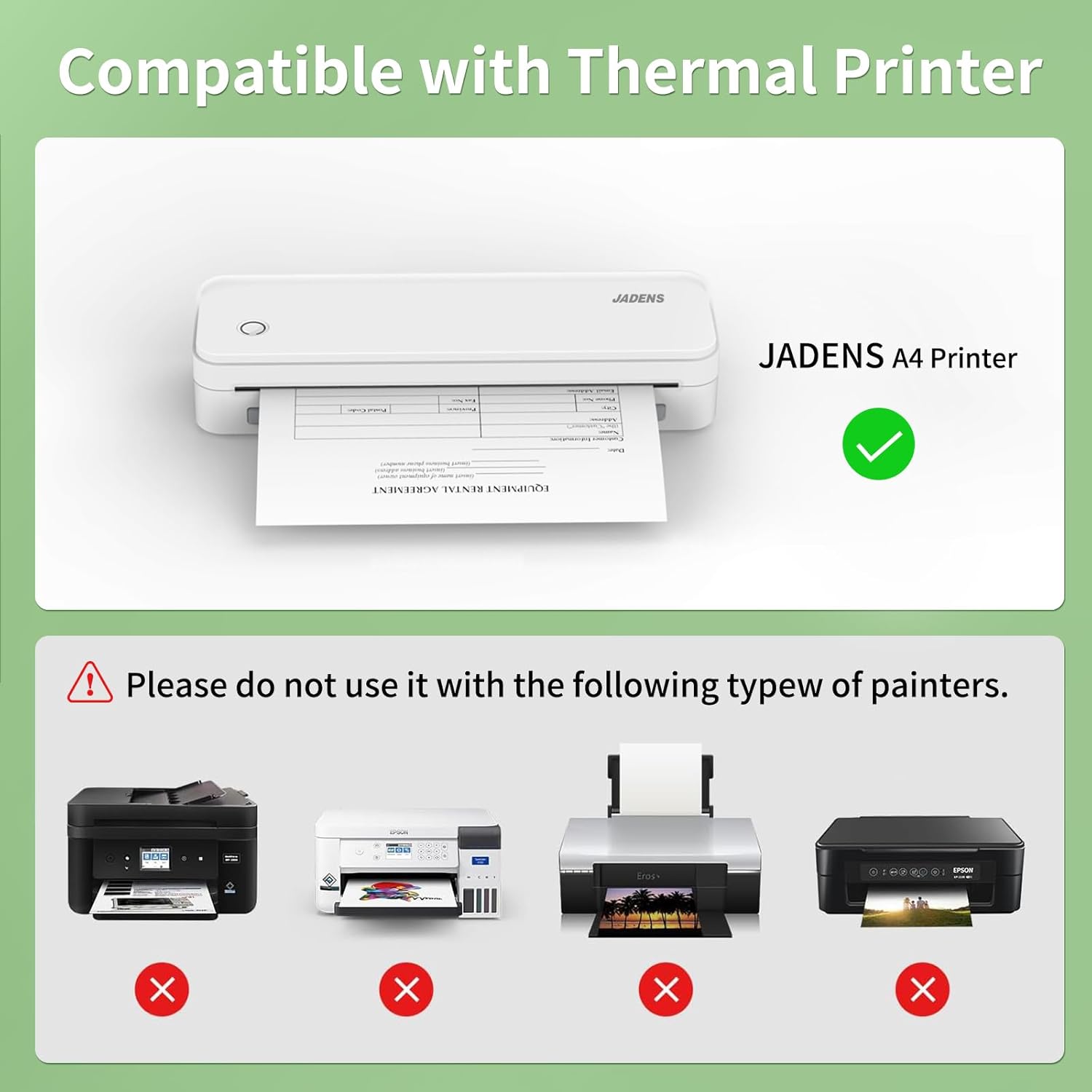Compatible with Thermal Printer JADENS A4 Printer. Please do not use it with the following type of painters: Do not use it with the following type of painters.