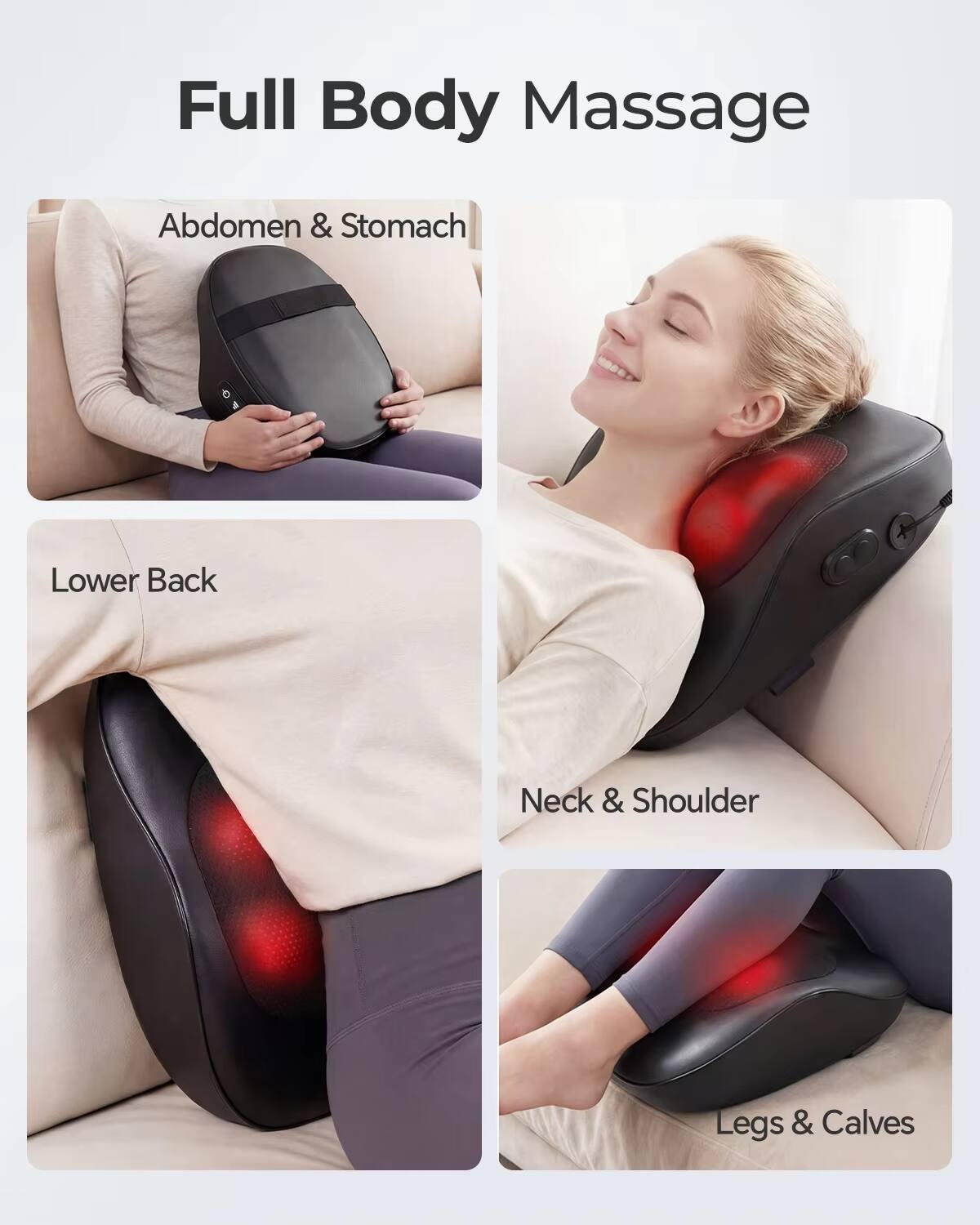 Full Body Massage

- Abdomen & Stomach
- Lower Back
- Neck & Shoulder
- Legs & Calves