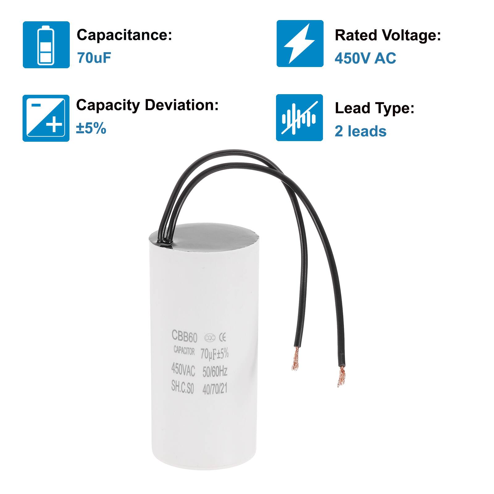 Capacitance: 70uF  
Rated Voltage: 450V AC  
Capacity Deviation: ±5%  
Lead Type: 2 leads  

CBB60  
CAPACITOR 70uF ±5%  
450VAC 50/60Hz  
SH.C.SO 40/70/21