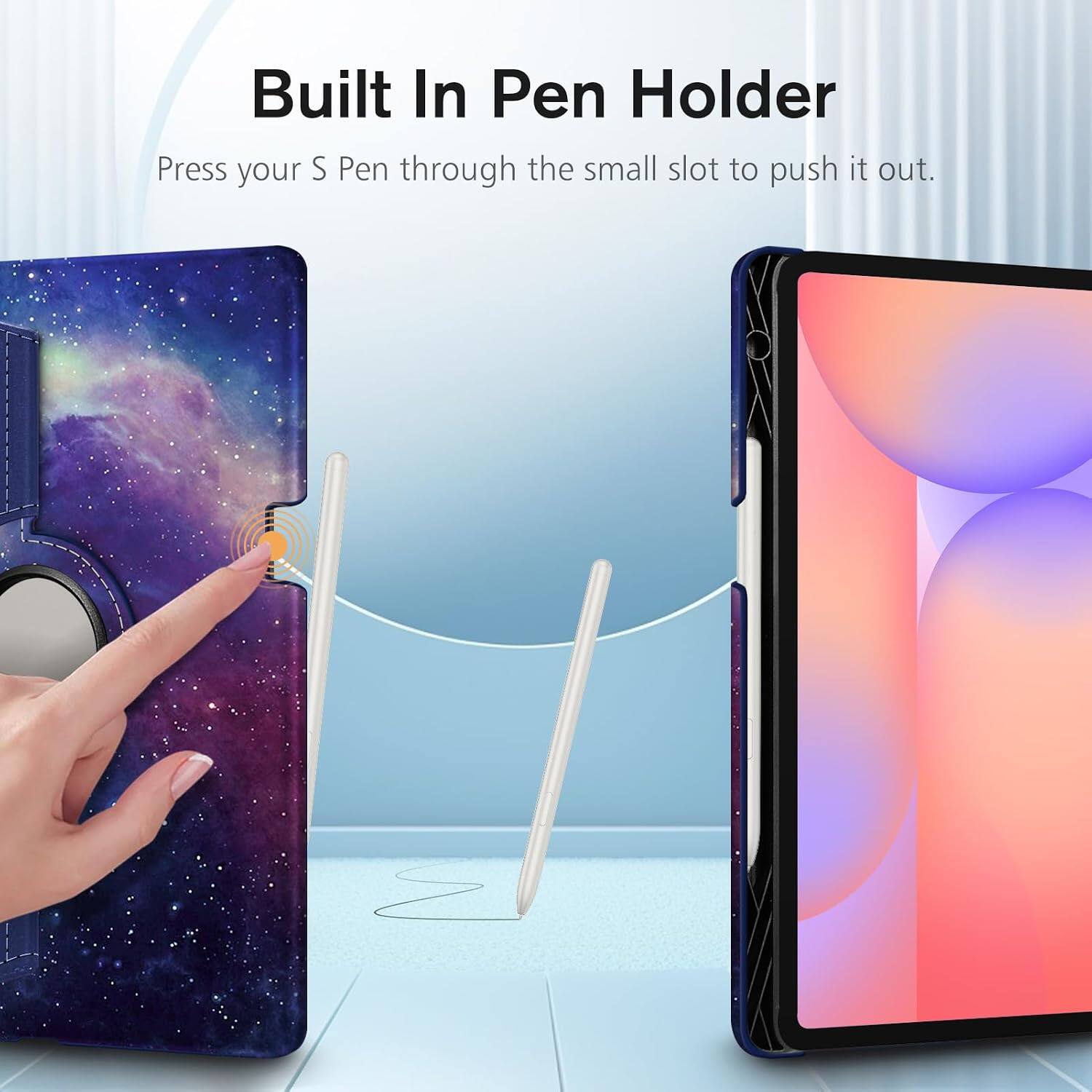 Built In Pen Holder  
Press your S Pen through the small slot to push it out.