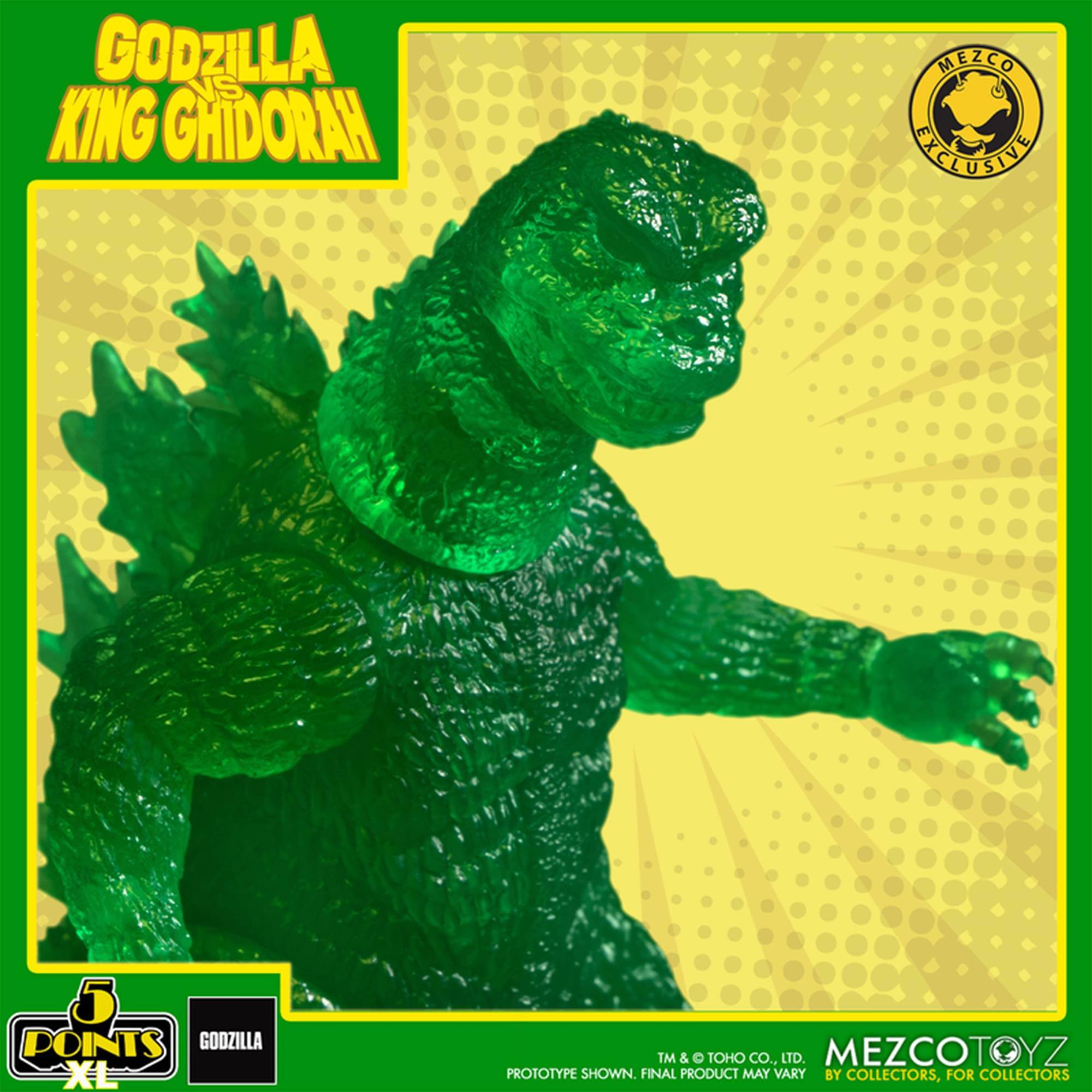 GODZILLA VS KING GHIDORAH  
MEZCO  
5 POINTS GOOZILLA XL  
TM & © TOHO CO., LTD.  
MEZCOTOYZ PROTOTYPE SHOWN. FINAL PRODUCT MAY VARY  
BY COLLECTORS, FOR COLLECTORS