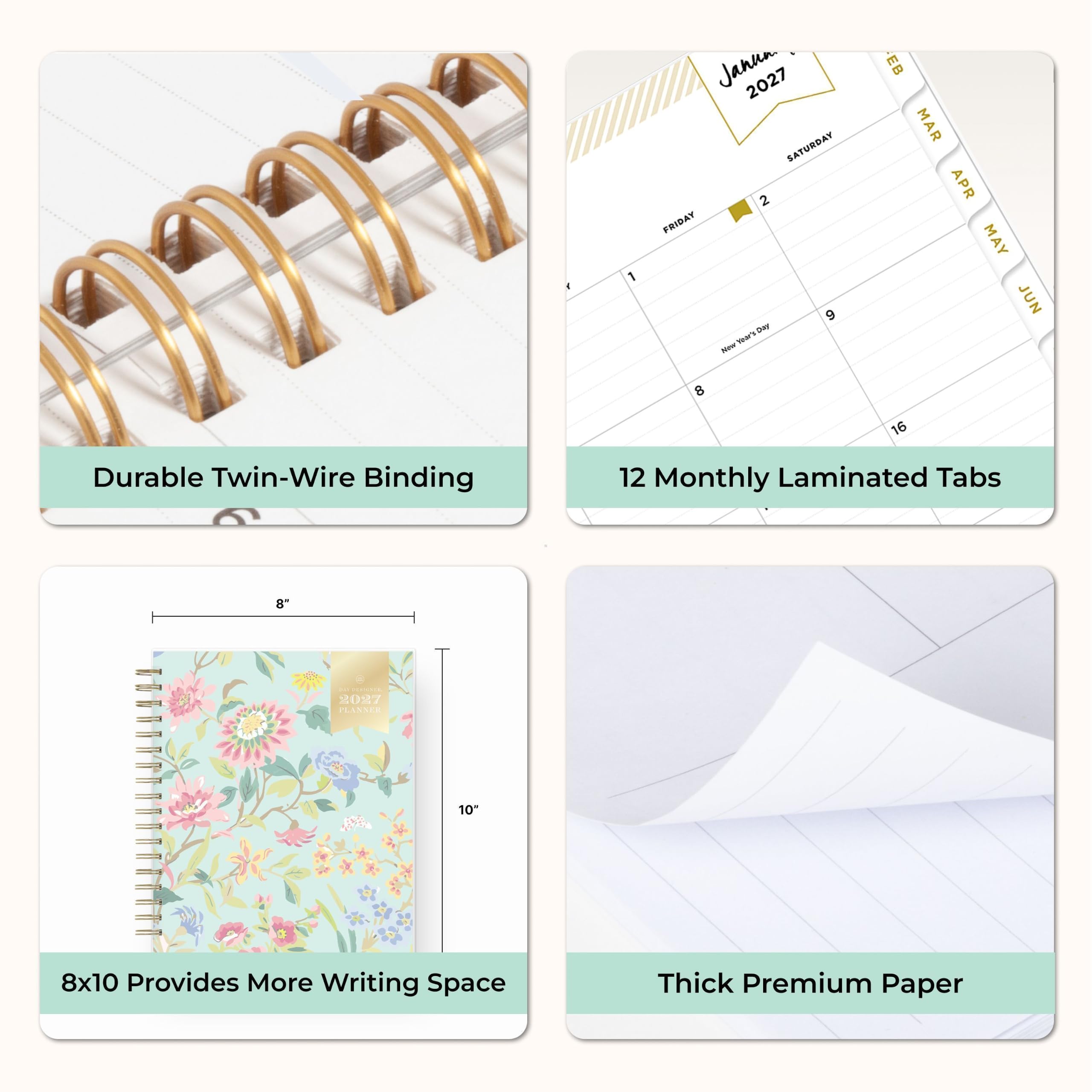 1. Jahun. 2027 SATURDAY 2 FRIDAY 9 our New Year's
2. EB MAR APR MAY JUN
3. 8
4. 16
5. Durable Twin-Wire Binding
6. 12 Monthly Laminated Tabs
7. 8" 10"
8. 8x10 Provides More Writing Space
9. Thick Premium Paper