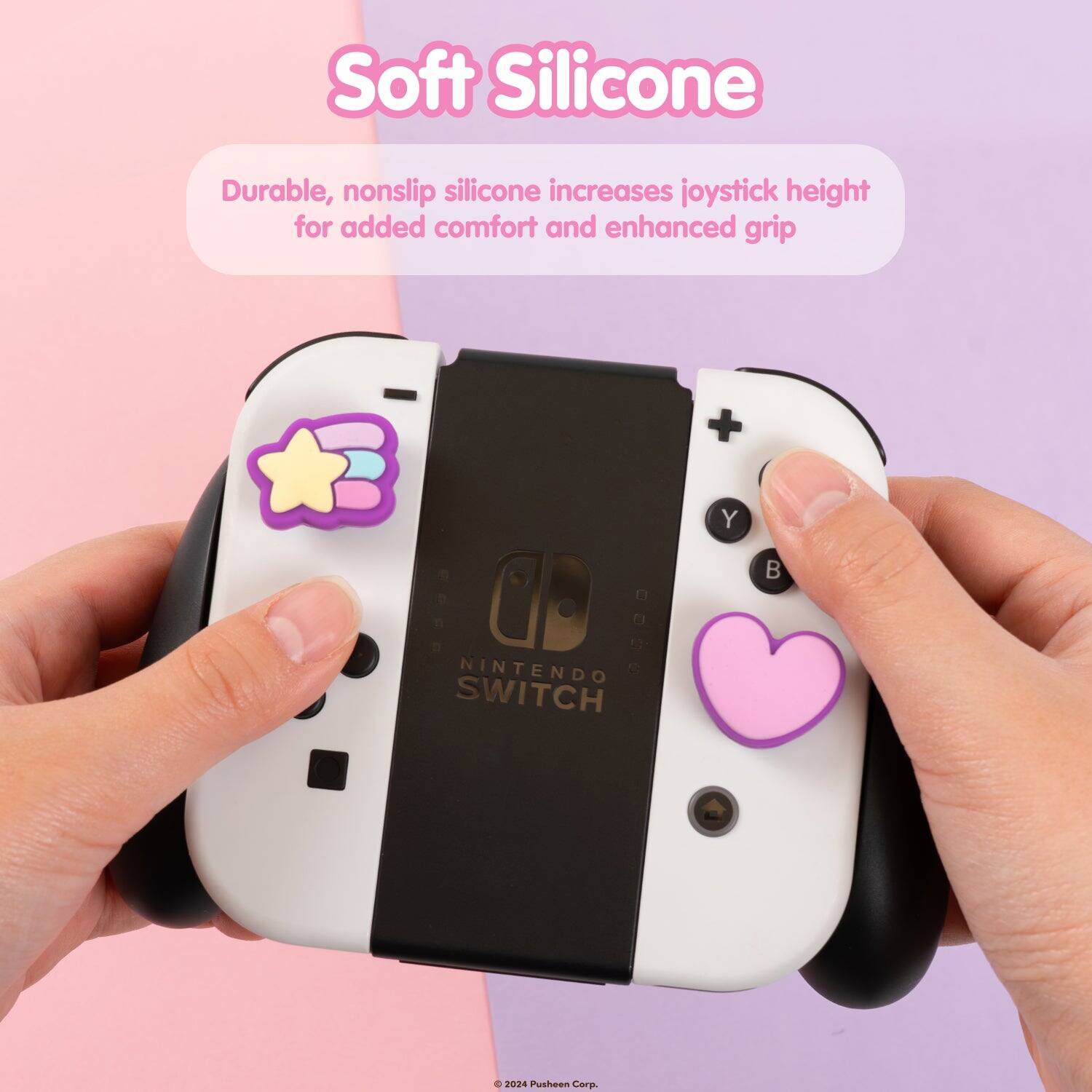 Soft Silicone

Durable, nonslip silicone increases joystick height for added comfort and enhanced grip

NINTENDO SWITCH

© 2024 Pusheen Corp.