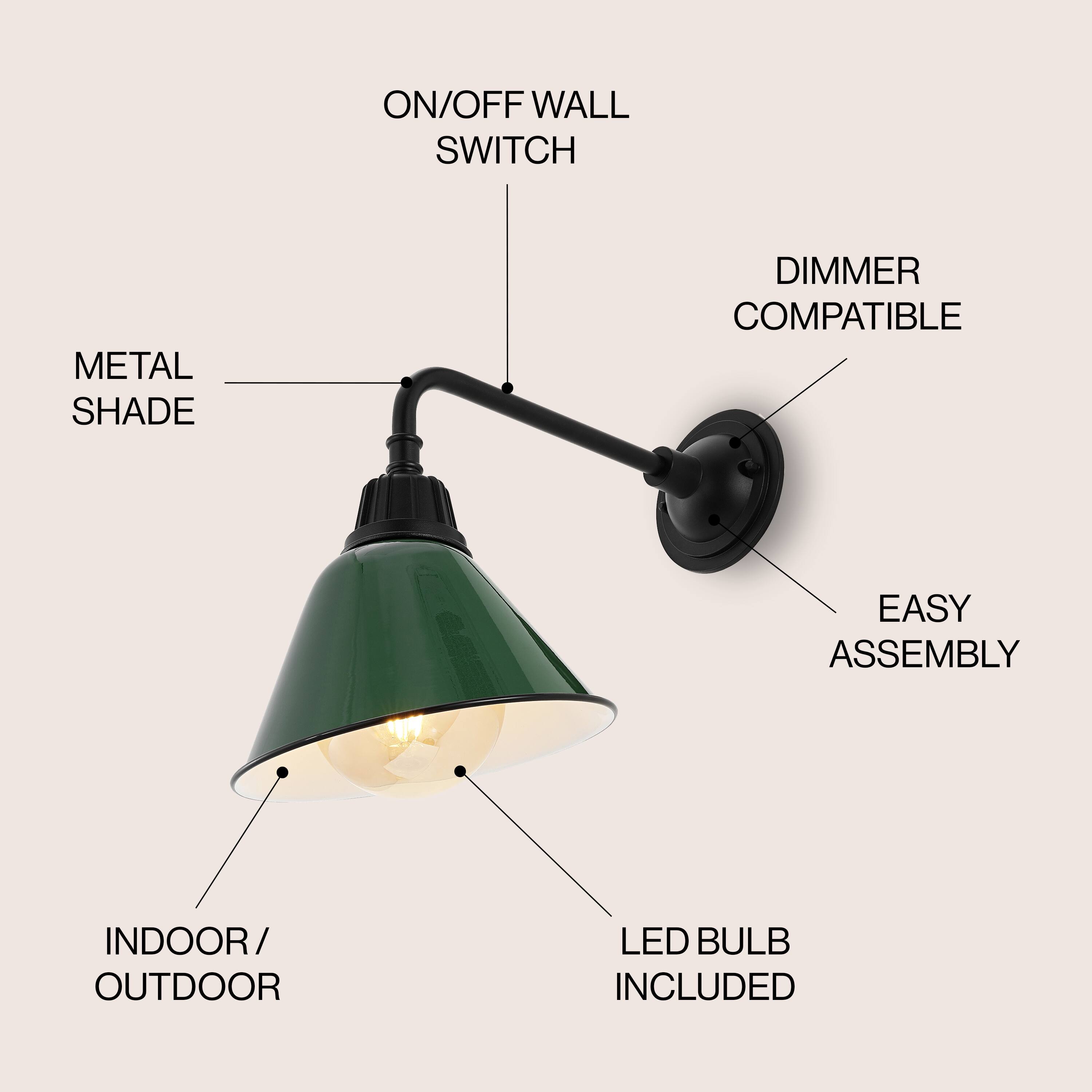 ON/OFF WALL SWITCH  
METAL SHADE  
DIMMER COMPATIBLE  
EASY ASSEMBLY  
INDOOR/OUTDOOR  
LED BULB INCLUDED