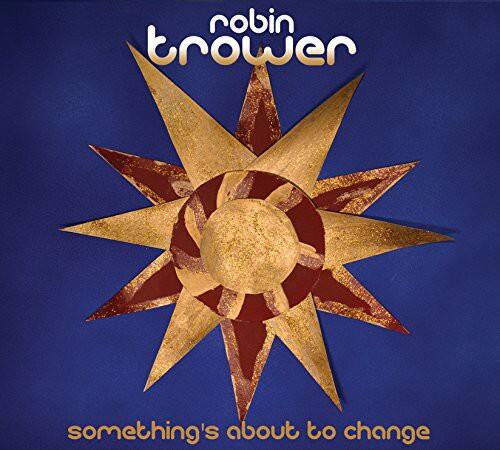 Robin Trower - Something's About to Change   - COMPACT DISCS [CD] price history on PriceWatchPro