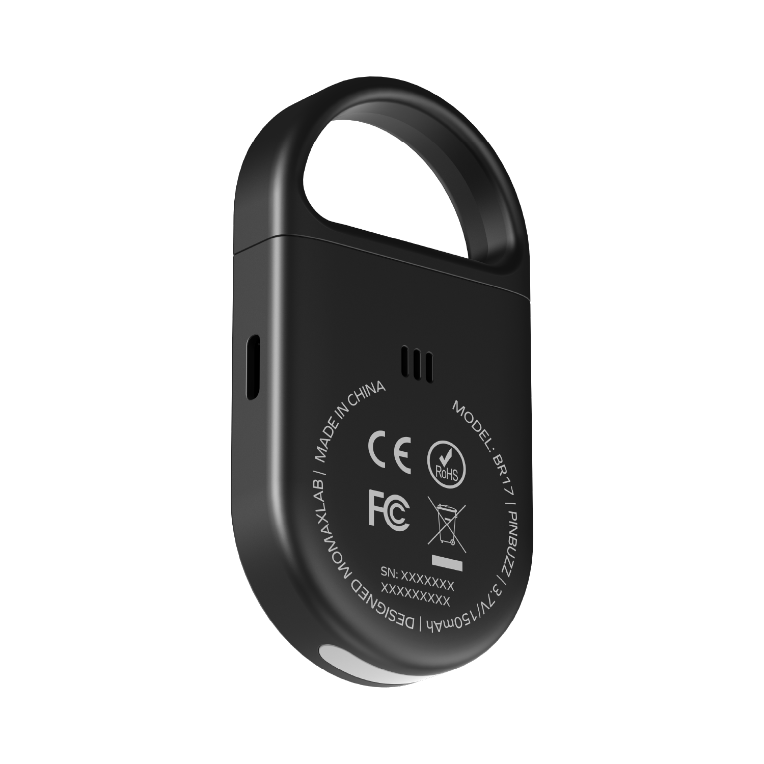 CHINA MADE  
MODEL: BR17  
ROHS  
MOMAXLAB  
FC  
SN: XXXXXXX  
DESIGNED IN CHINA  
3.7V/150mAh