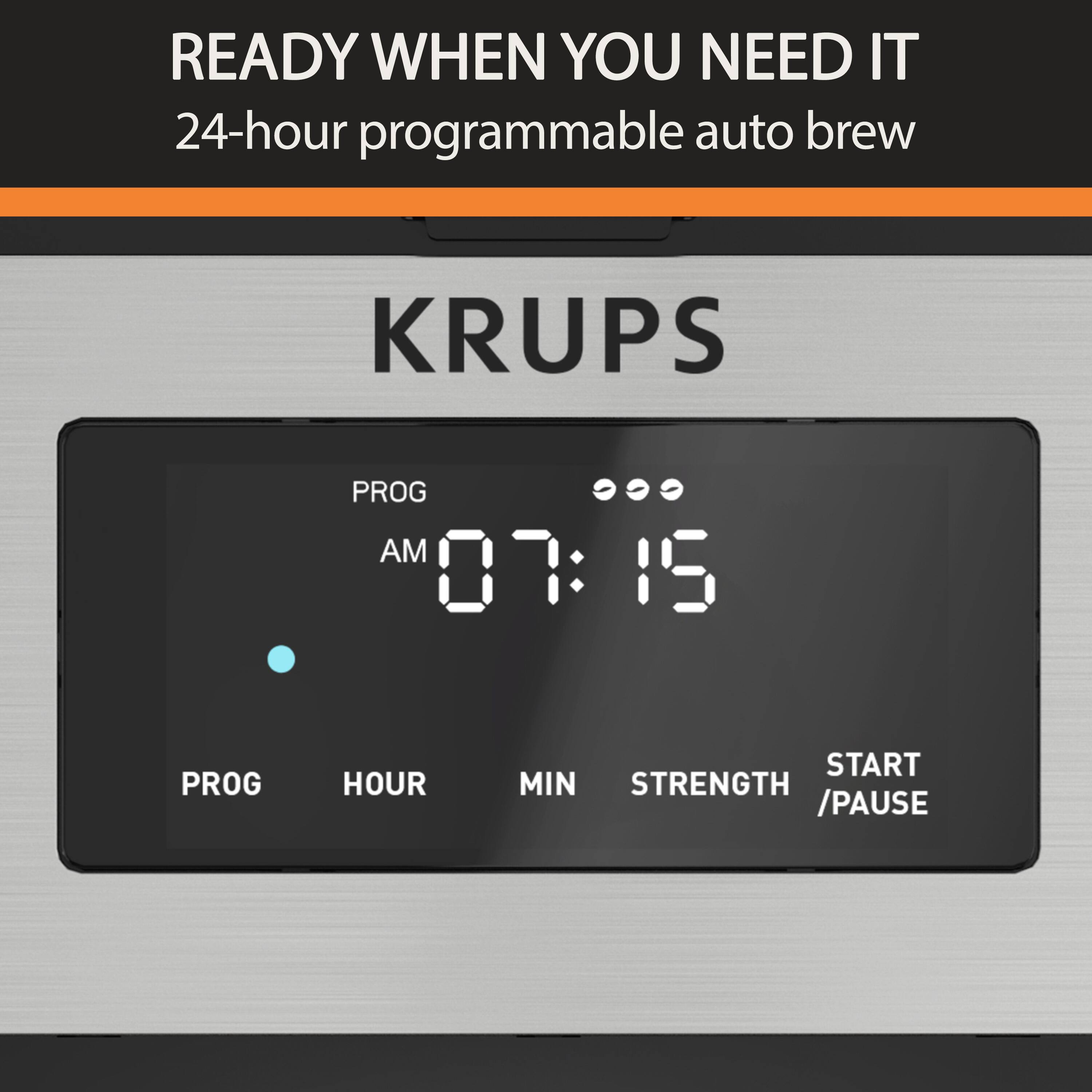 READY WHEN YOU NEED IT  
24-hour programmable auto brew

KRUPS

PROG  
AM 07:15

PROG  
HOUR  
MIN  
STRENGTH  
START / PAUSE
