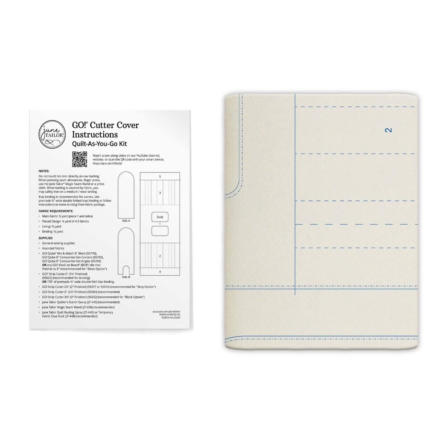 GO! Cutter Cover Instructions Quilt-As-You-Go Kit

NOTES:
Do not touch hot iron directly to raw batting. Use the June Tailor Magic Wand or press with a finger arm guard. Salor Magl Sour mand Whes asing rowernD by -a Pi - safely a medum I ng ta Sinding renmnerstee nurves Lhe premade - -t SAned - binding - instructions maise sinting from taoric yontage FABRIE TMOMER sa nae yore - and wans Pea eo wE nanncs uning Wyerd tinding ipar - Sad SUPPLUIES Senenal sewing supples trAS rs dO e Macn -  a  Companin Carman MLina 0 Cuha Camoanen an.angin nT  ors SaP C mat fristes grecammended - tos OTo' -P topp Cutter-2 t Finihen r remmendes nindig - - i premade - S -e - sinding  d Cusenzer  naa non? 1014 ncommended tery noled  - Cusena UN a 0 enven - CEI Eo ecommandted a DoR opton Jure Lador Jten Staren Servry  Mmd june Talor Magi Seam mar on - r june Talor  naming Spry .a Tamporary amenun - Nn natn Sa -  H recommendan .