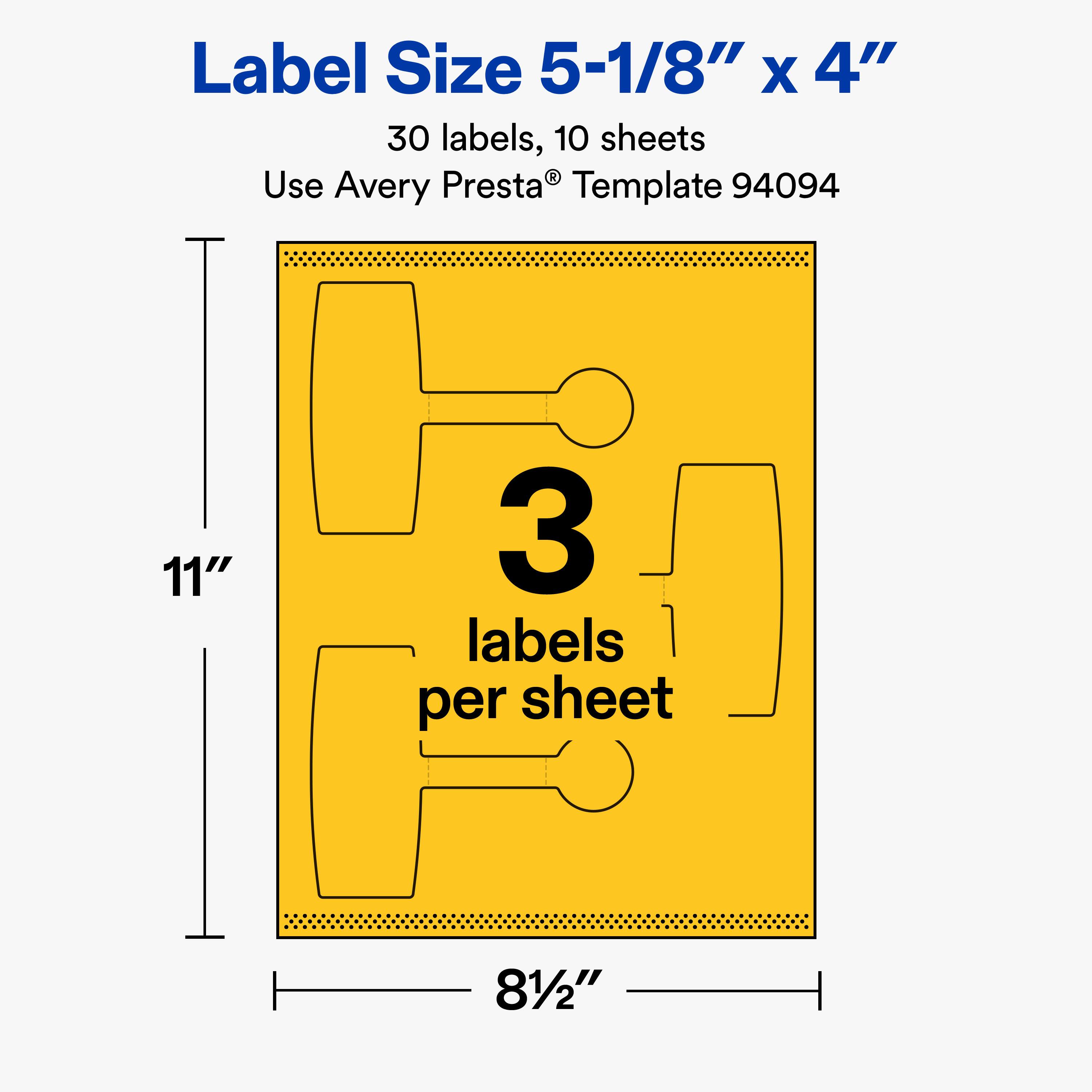 Label Size 5-1/8" x 4"  
30 labels, 10 sheets  
Use Avery Presta® Template 94094  
11"  
3 labels per sheet  
8 1/2"