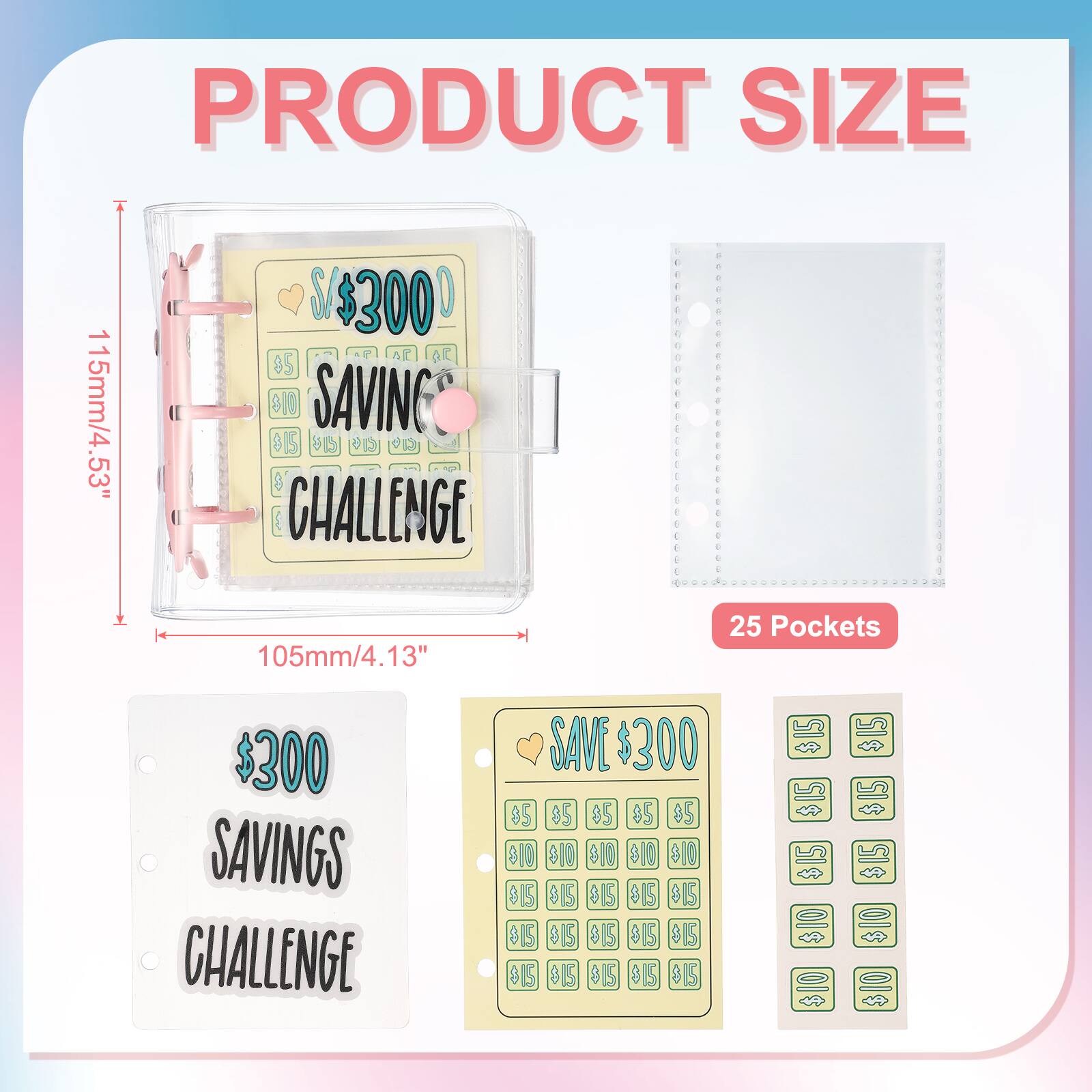 PRODUCT SIZE

1 115mm/4.53" S/ $3000

85 810 SAVING $15

OP E CHALLENGE

105mm/4.13" 25 Pockets $300

SAVINGS CHALLENGE

SAVE $300

85 $5

$5 $5 $10 $10 $10 $10 $10 $15 $15

$5 $15 $15 $15 $15 $15 $15 $15 $15 $15 $15 $15