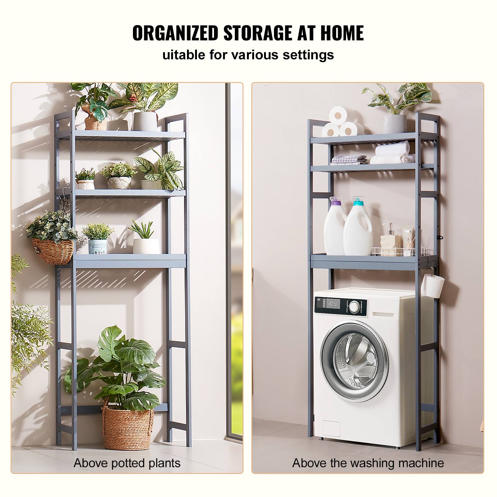 ORGANIZED STORAGE AT HOME  
suitable for various settings  

Above potted plants  

Above the washing machine