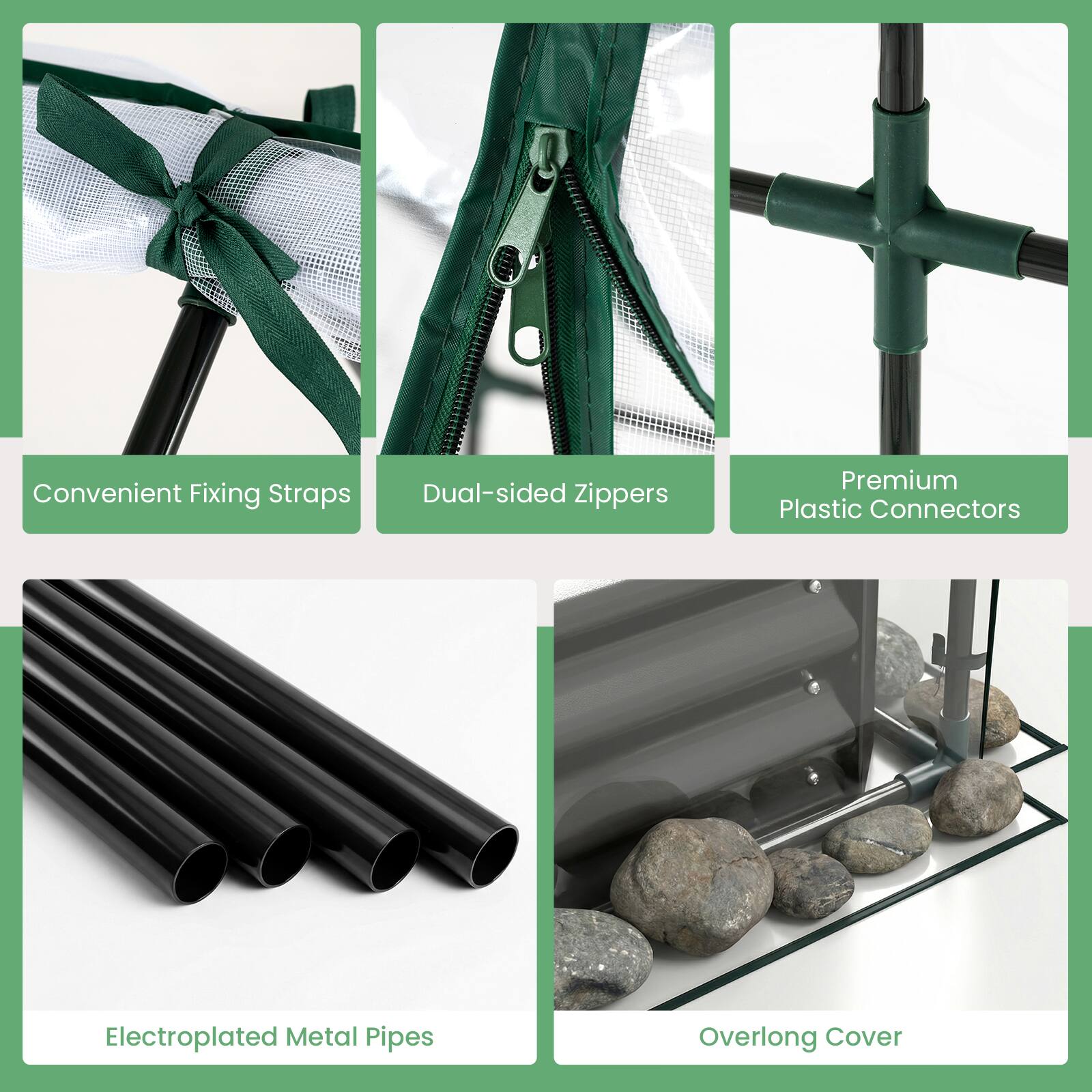 Convenient Fixing Straps  
Dual-sided Zippers  
Premium Plastic Connectors  
Electroplated Metal Pipes  
Overlong Cover