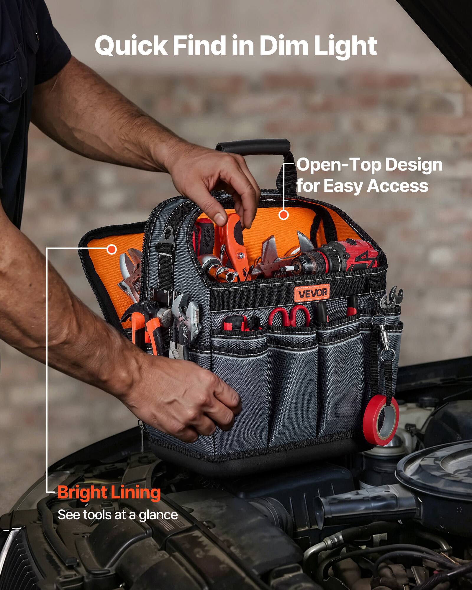 Quick Find in Dim Light  
Open-Top Design for Easy Access  
Bright Lining  
See tools at a glance