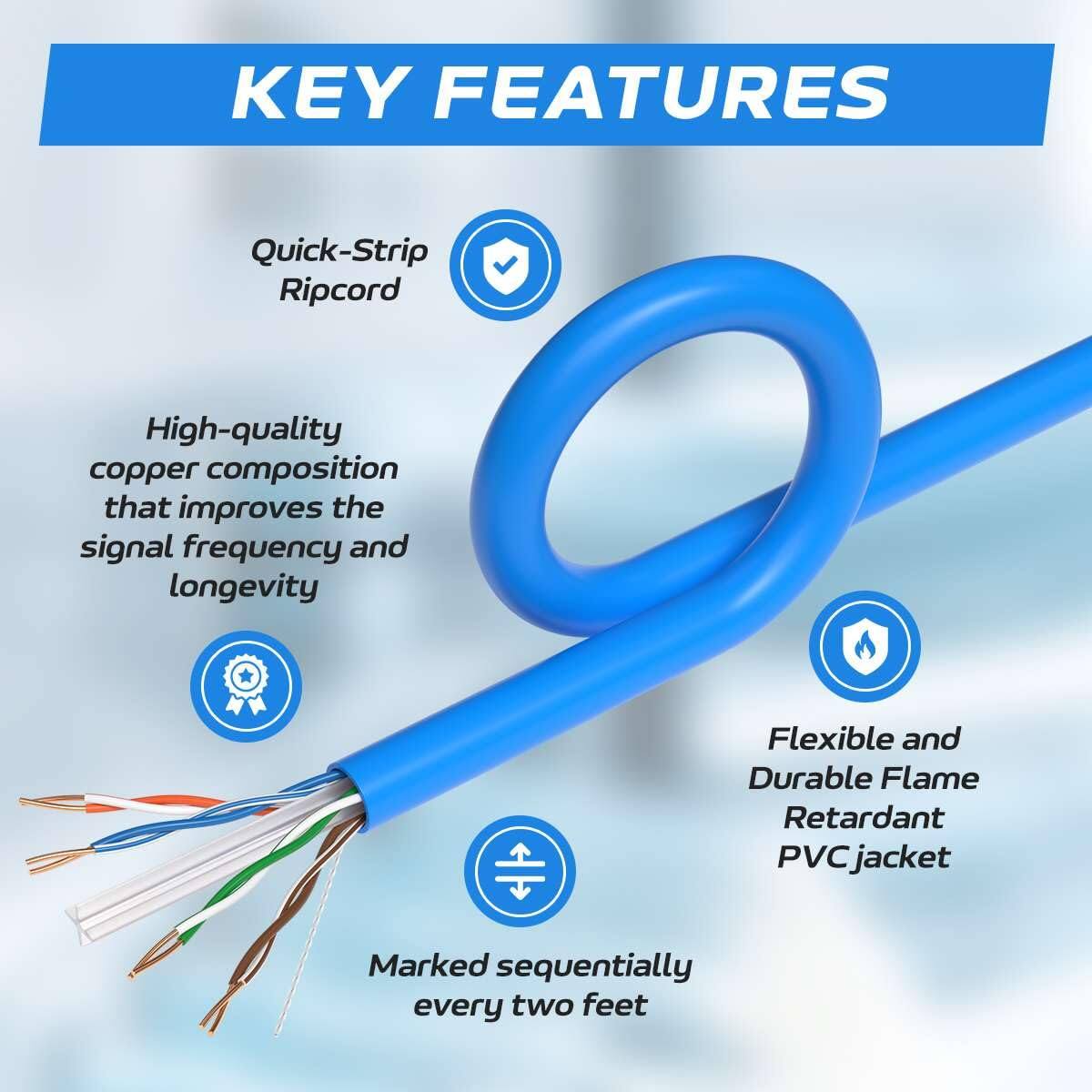 KEY FEATURES

- Quick-Strip Ripcord
- High-quality copper composition that improves the signal frequency and longevity
- Flexible and Durable Flame Retardant PVC jacket
- Marked sequentially every two feet
