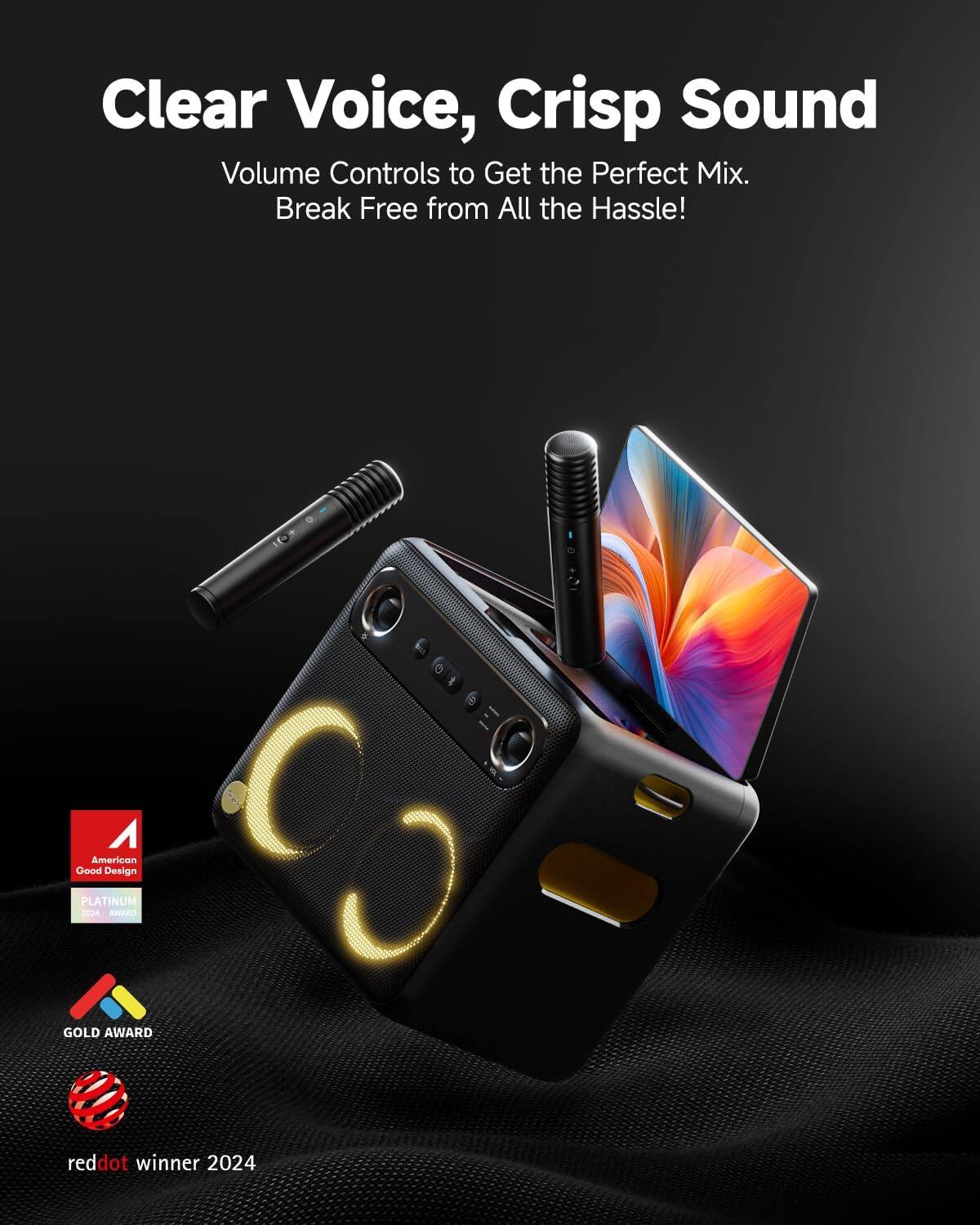 Clear Voice, Crisp Sound  
Volume Controls to Get the Perfect Mix.  
Break Free from All the Hassle!  

G t Good PLATINUM 2024 American Design AWARD  
GOLD AWARD  
reddot winner 2024