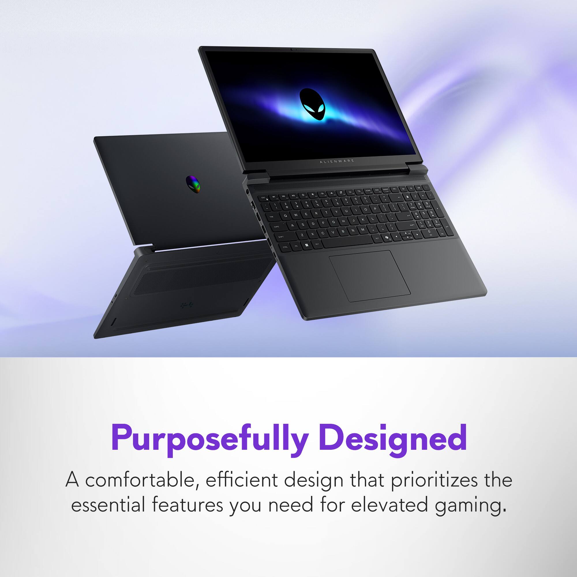 Purposefully Designed  
A comfortable, efficient design that prioritizes the essential features you need for elevated gaming.