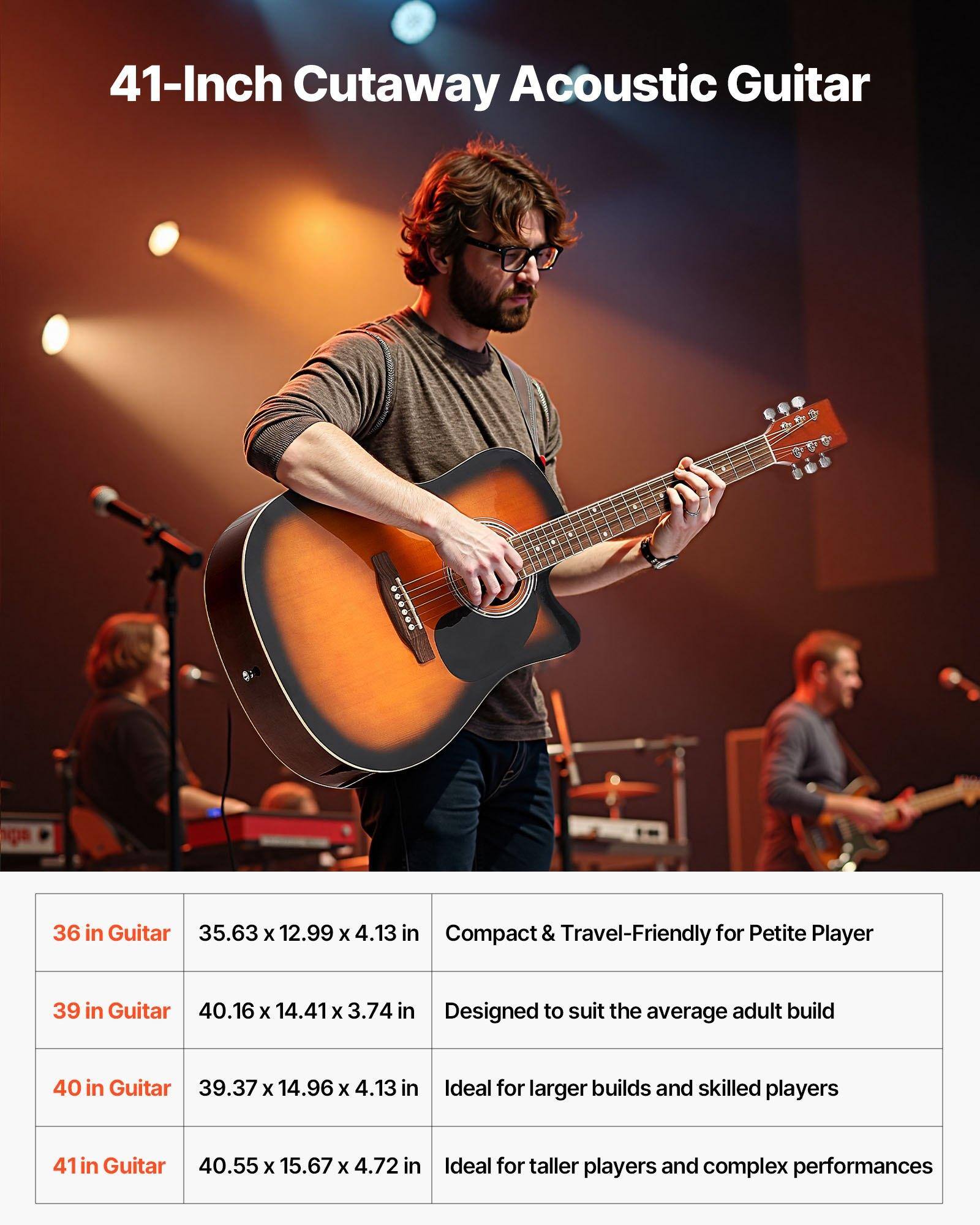 41-Inch Cutaway Acoustic Guitar

- **36 in Guitar**  
  35.63 x 12.99 x 4.13 in  
  Compact & Travel-Friendly for Petite Player

- **39 in Guitar**  
  40.16 x 14.41 x 3.74 in  
  Designed to suit the average adult build

- **40 in Guitar**  
  39.37 x 14.96 x 4.13 in  
  Ideal for larger builds and skilled players

- **41 in Guitar**  
  40.55 x 15.67 x 4.72 in  
  Ideal for taller players and complex performances