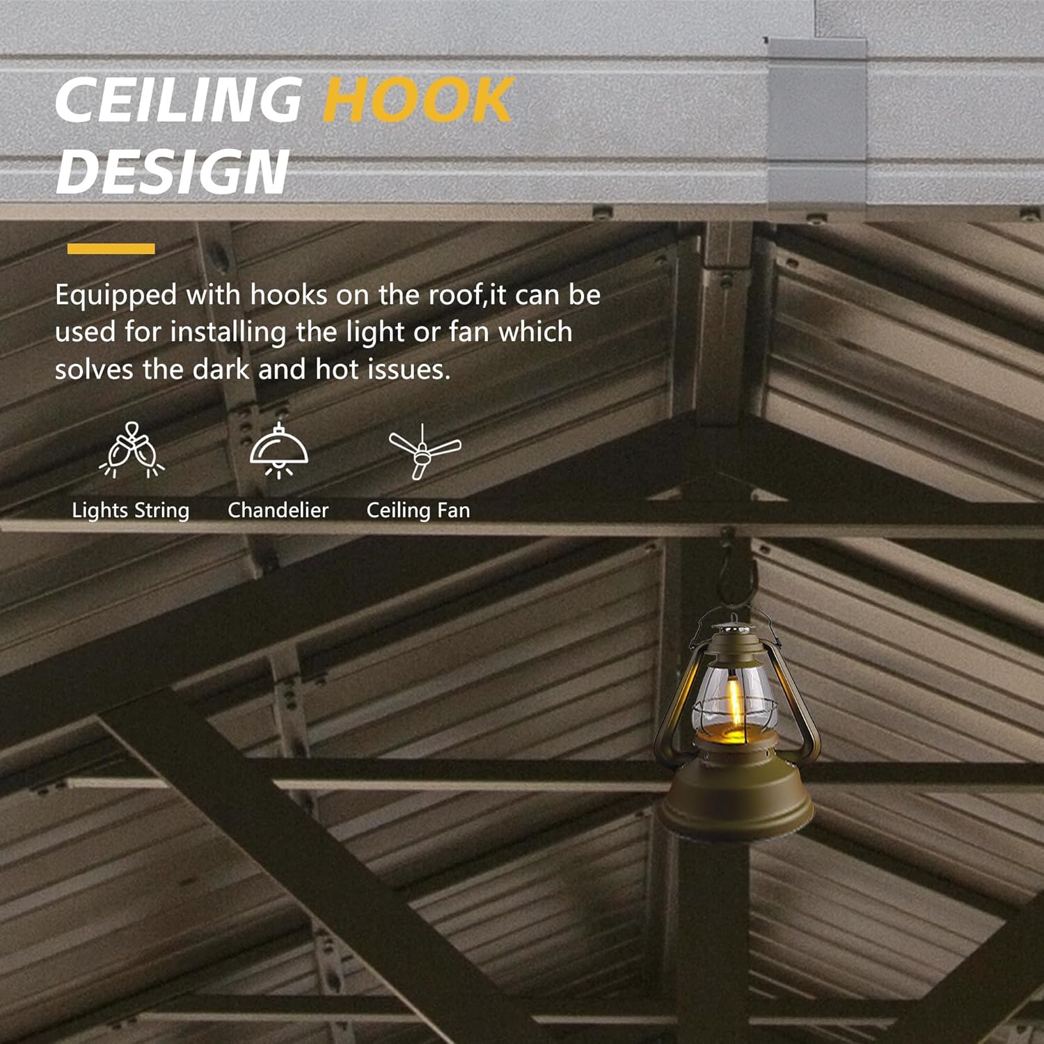 CEILING HOOK DESIGN

Equipped with hooks on the roof, it can be used for installing the light or fan which solves the dark and hot issues.

Lights String  
Chandelier  
Ceiling Fan