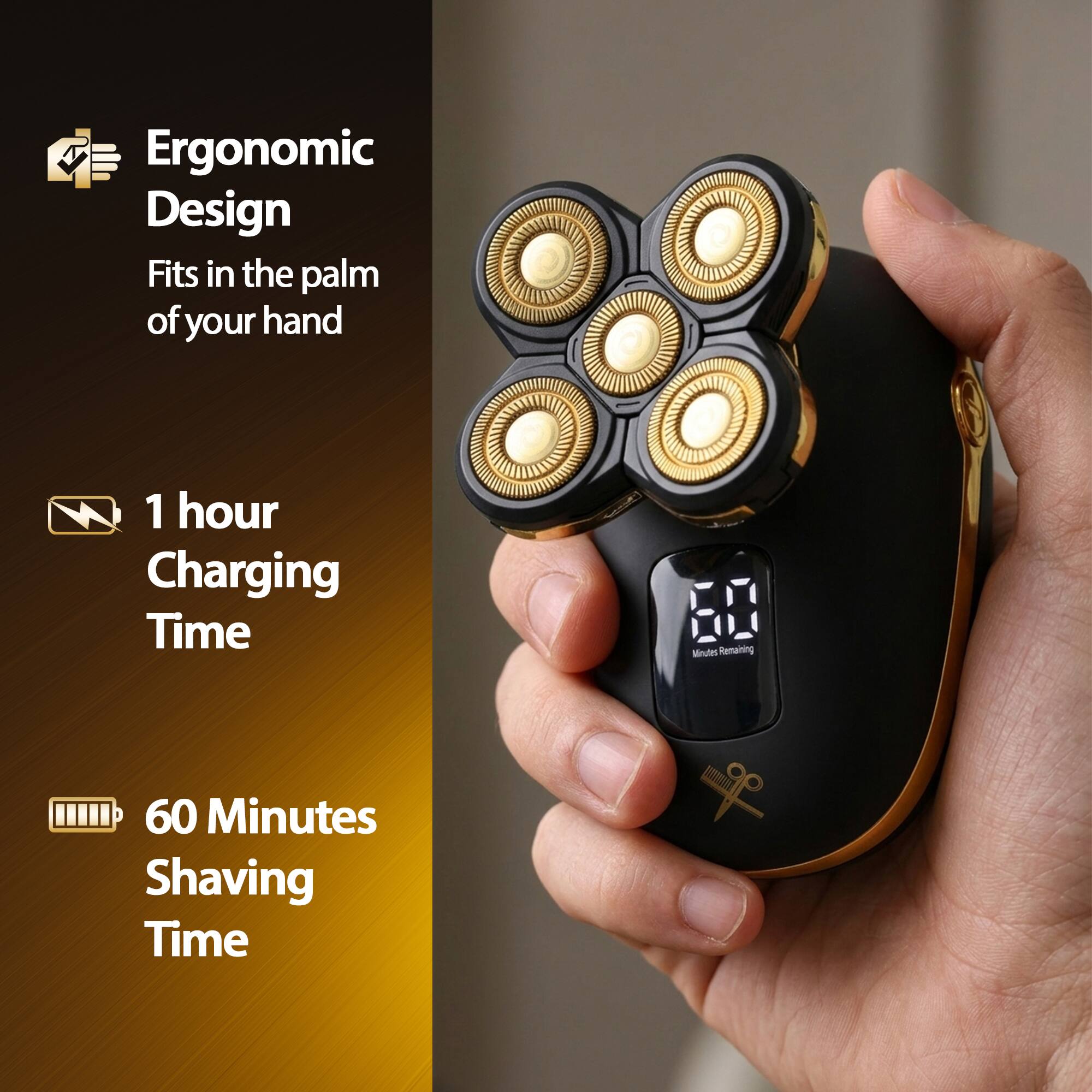 Ergonomic Design Fits in the palm of your hand  
1 hour Charging Time  
60 Minutes Shaving Time