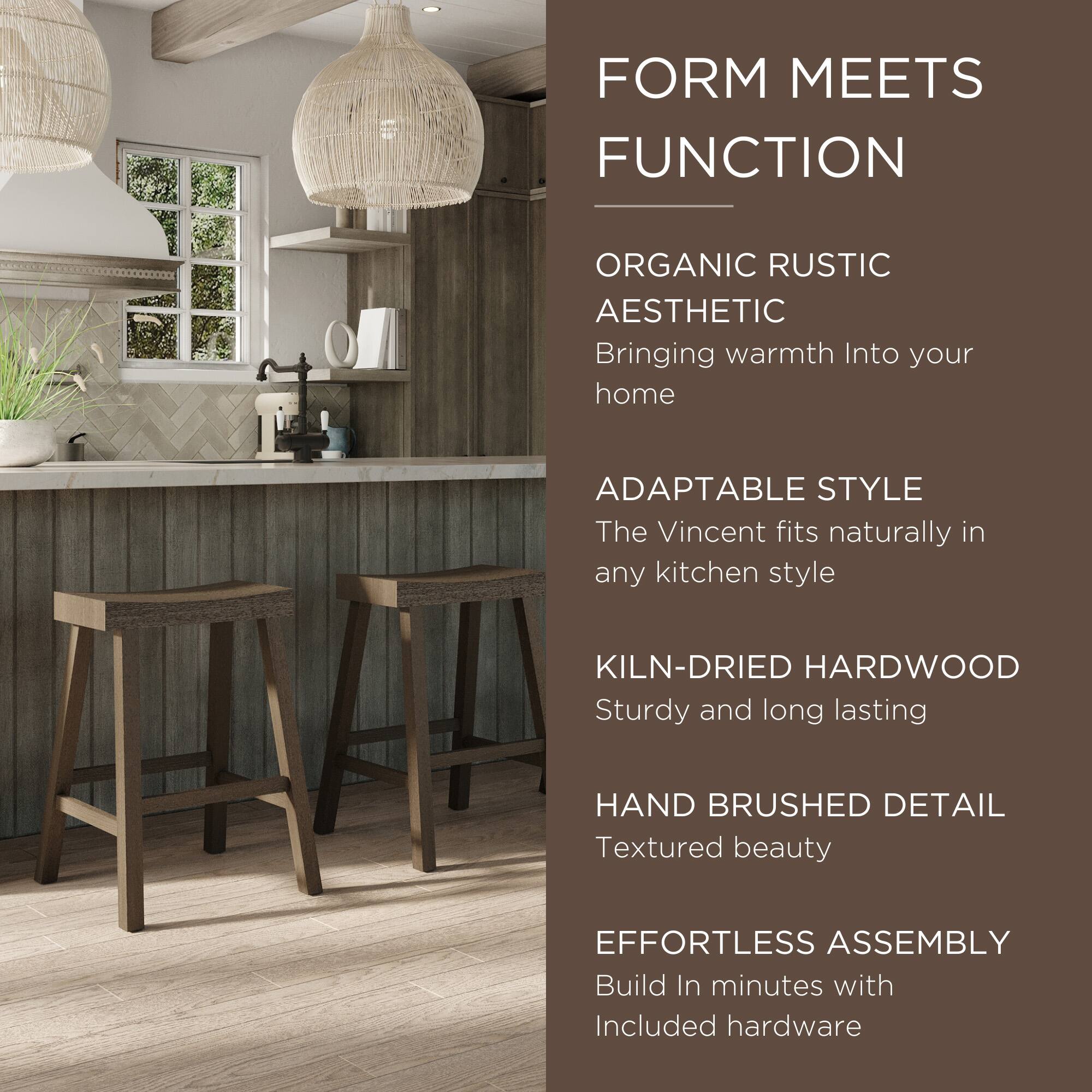 FORM MEETS FUNCTION

ORGANIC RUSTIC AESTHETIC  
Bringing warmth into your home

ADAPTABLE STYLE  
The Vincent fits naturally in any kitchen style

KILN-DRIED HARDWOOD  
Sturdy and long lasting

HAND BRUSHED DETAIL  
Textured beauty

EFFORTLESS ASSEMBLY  
Build in minutes with included hardware
