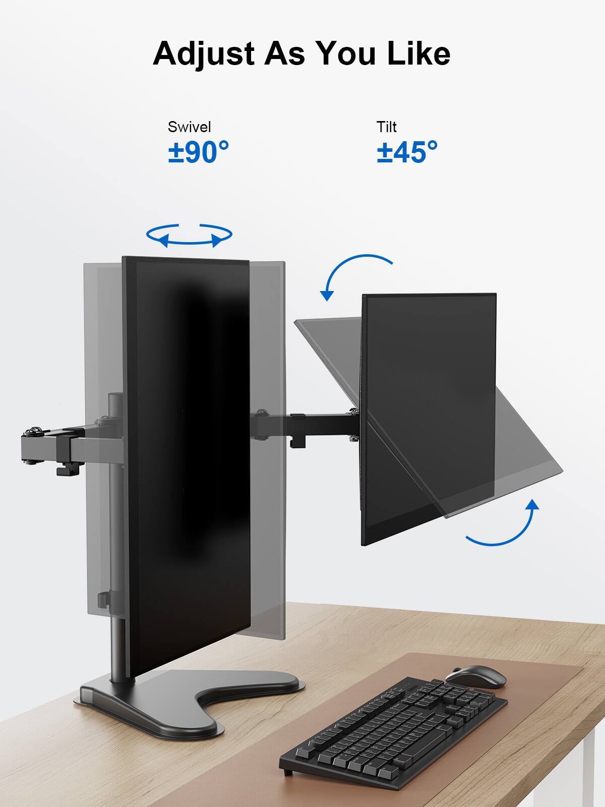 Adjust As You Like, Swivel ±90°, Tilt ±45°