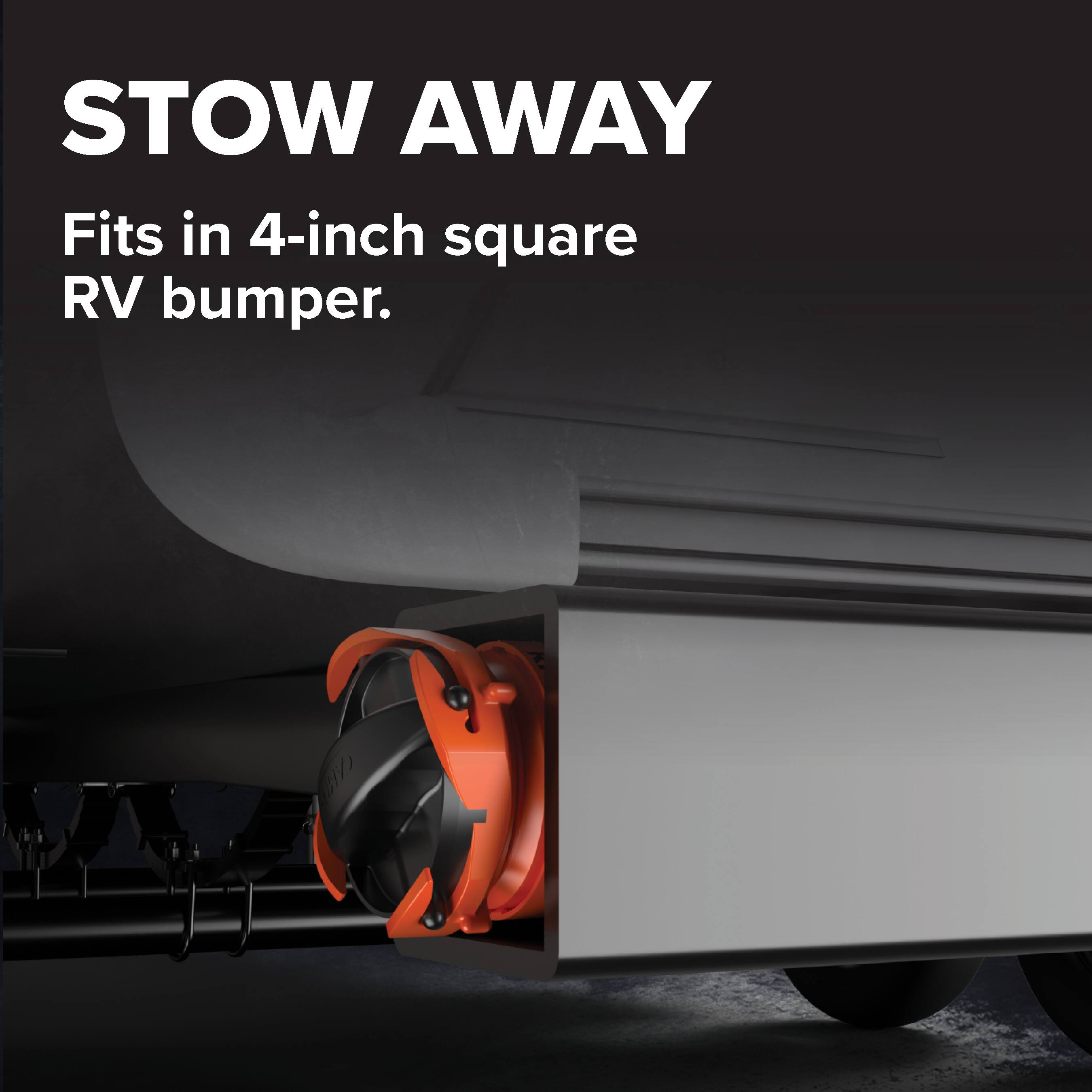 STOW AWAY  
Fits in 4-inch square RV bumper.