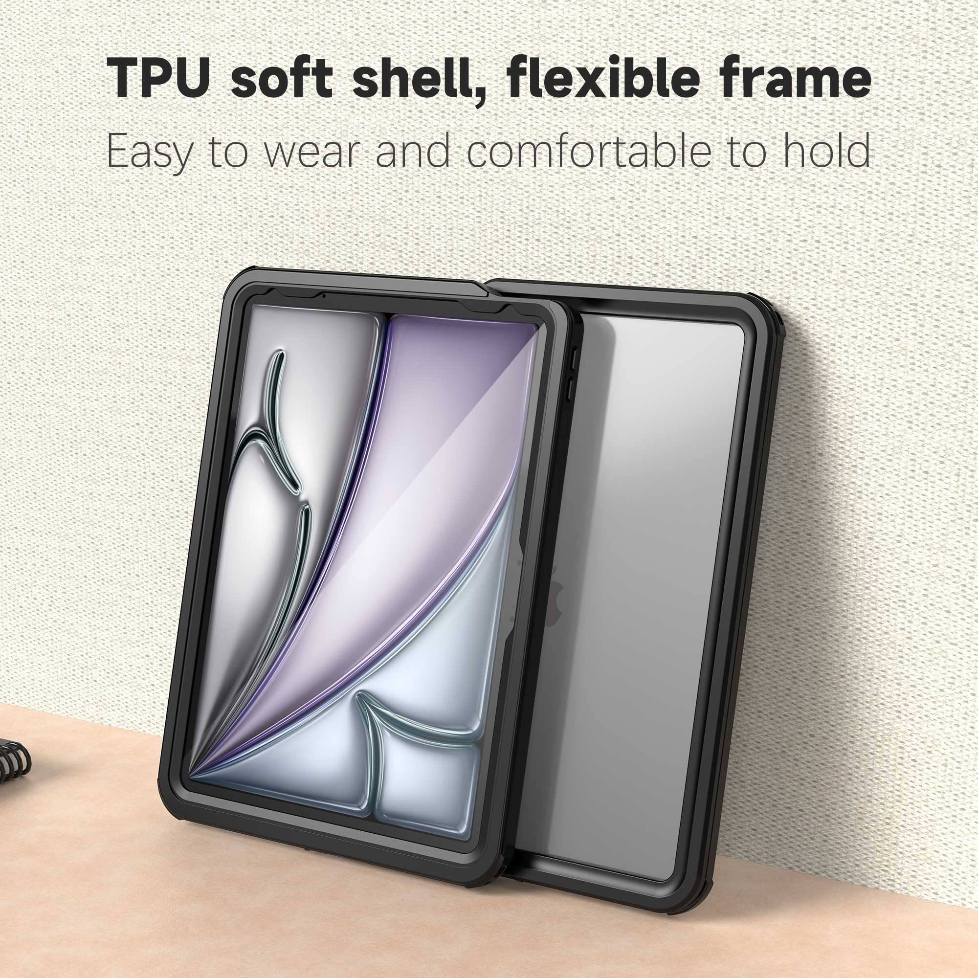 TPU soft shell, flexible frame  
Easy to wear and comfortable to hold