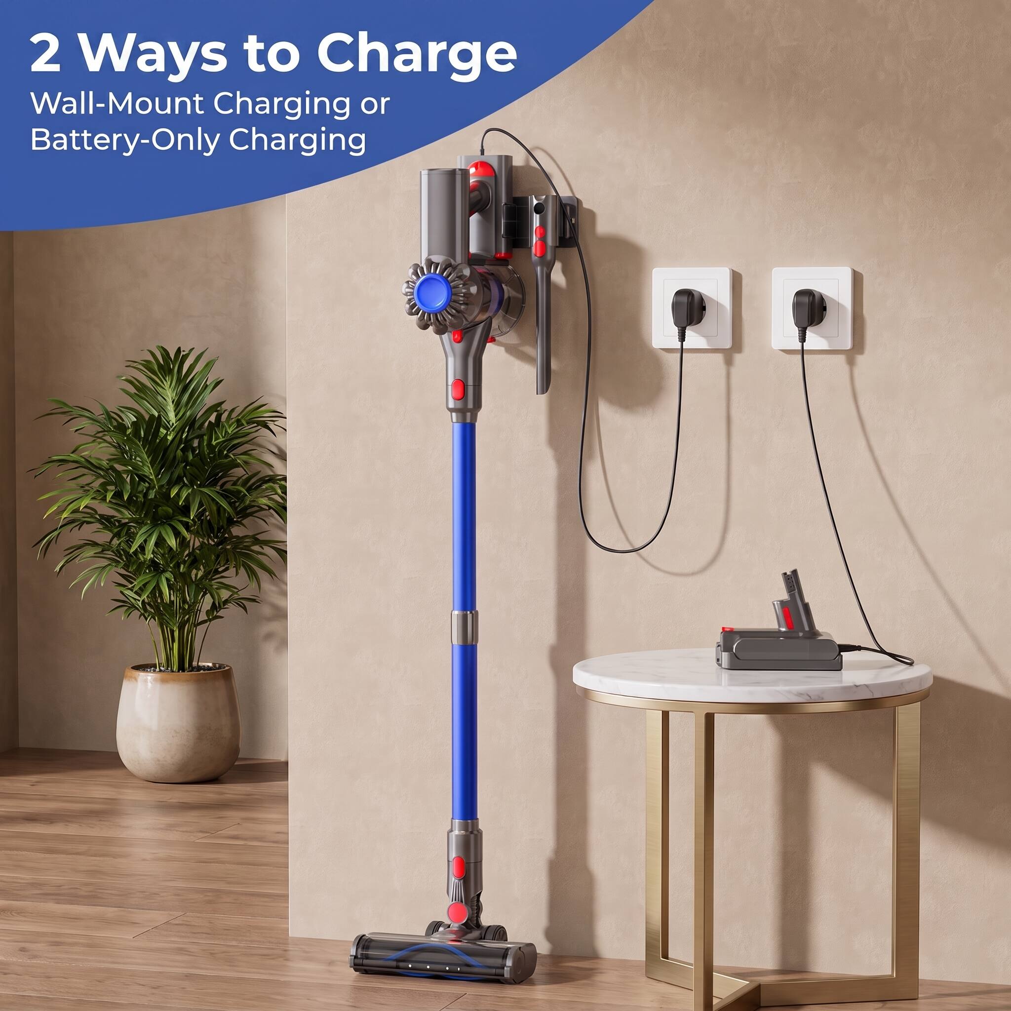 2 Ways to Charge  
Wall-Mount Charging or Battery-Only Charging